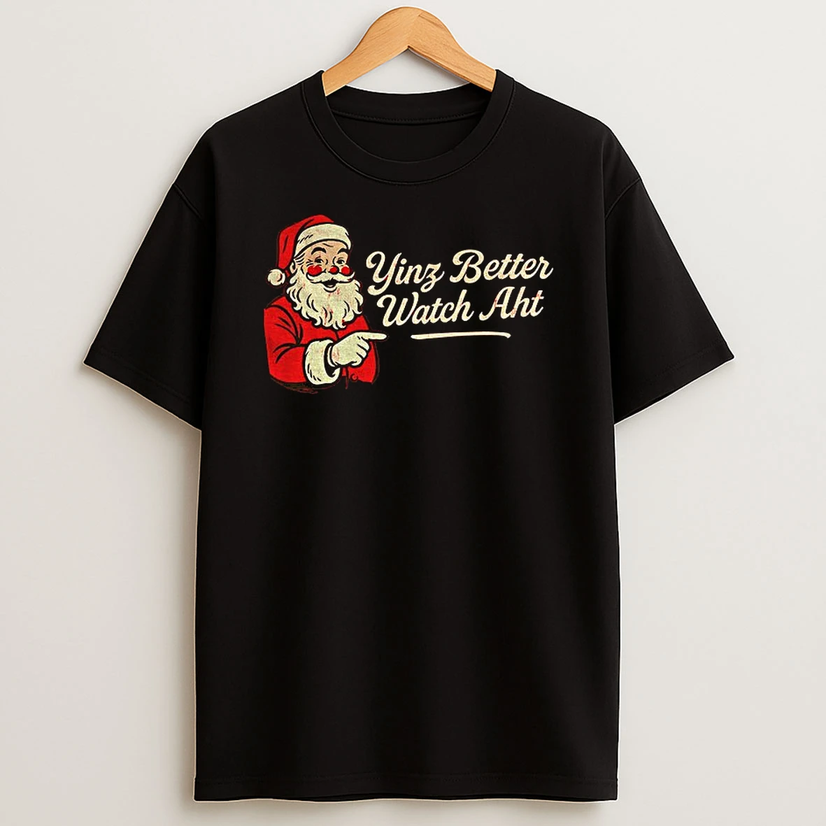 Santa Claus Yinz Better Watch Aht Merry Christmas T Shirt