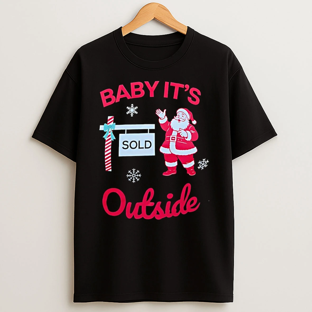 Santa Claus Baby Its Outside Sold Sign Merry Christmas T Shirt
