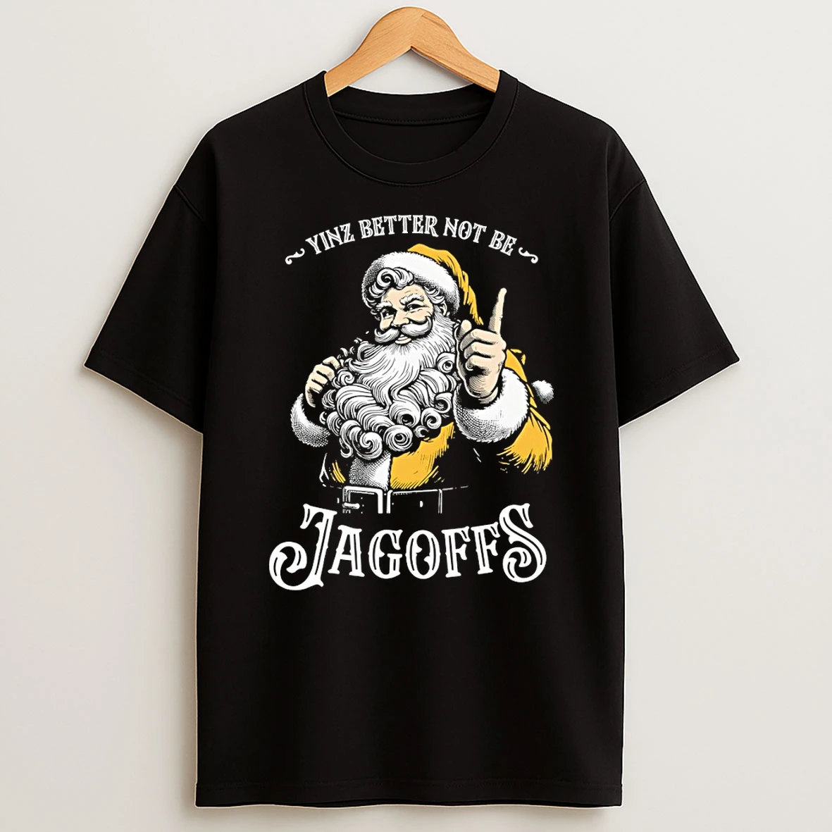 Santa Claus Yinz Better Not Be Jagoffs Merry Christmas T Shirt