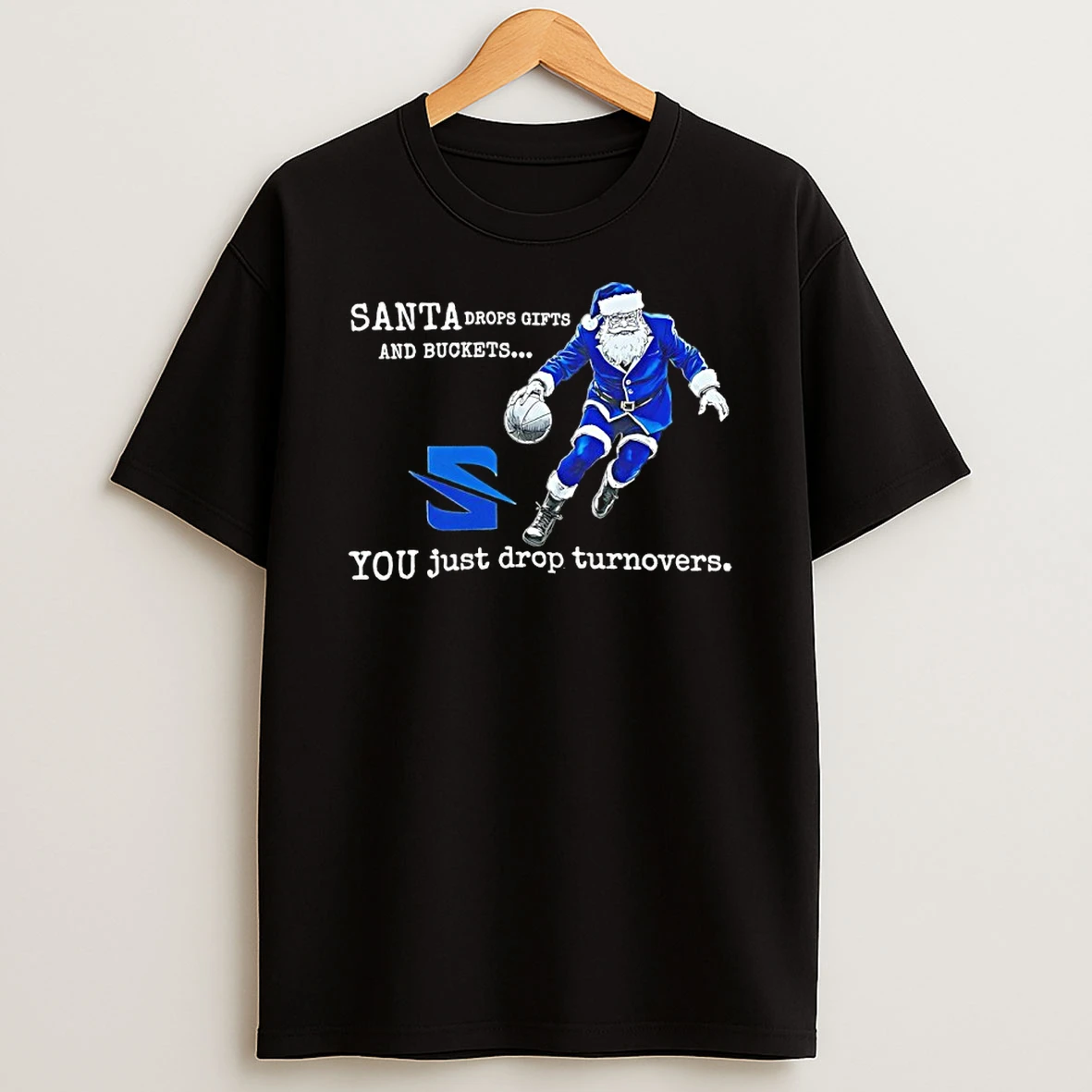 Santa Drops Gifts And Buckets You Just Drop Turnovers Christmas 2025 T Shirt