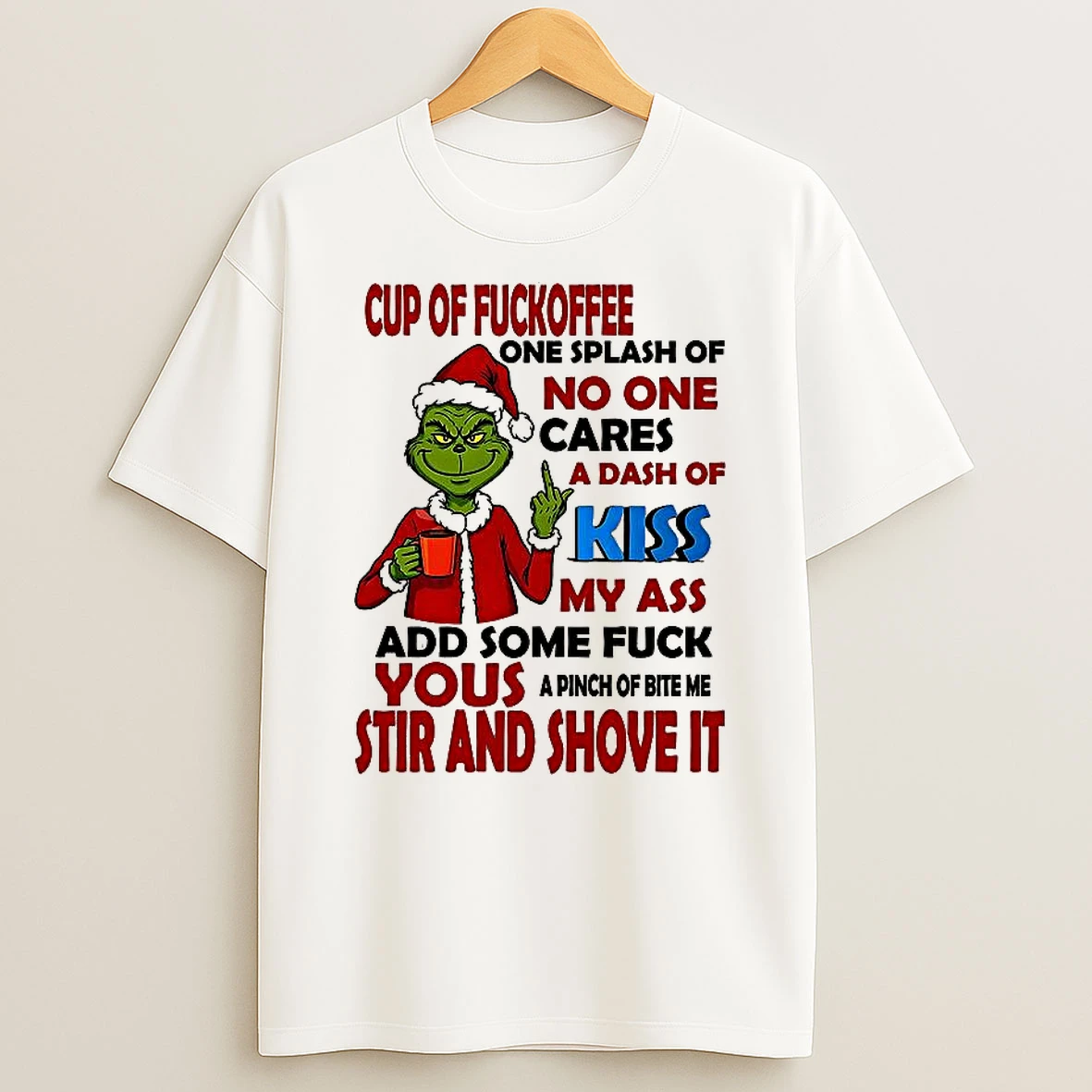 Santa Grinch Cup Of Fuckoffee One Splash Of No One T Shirt