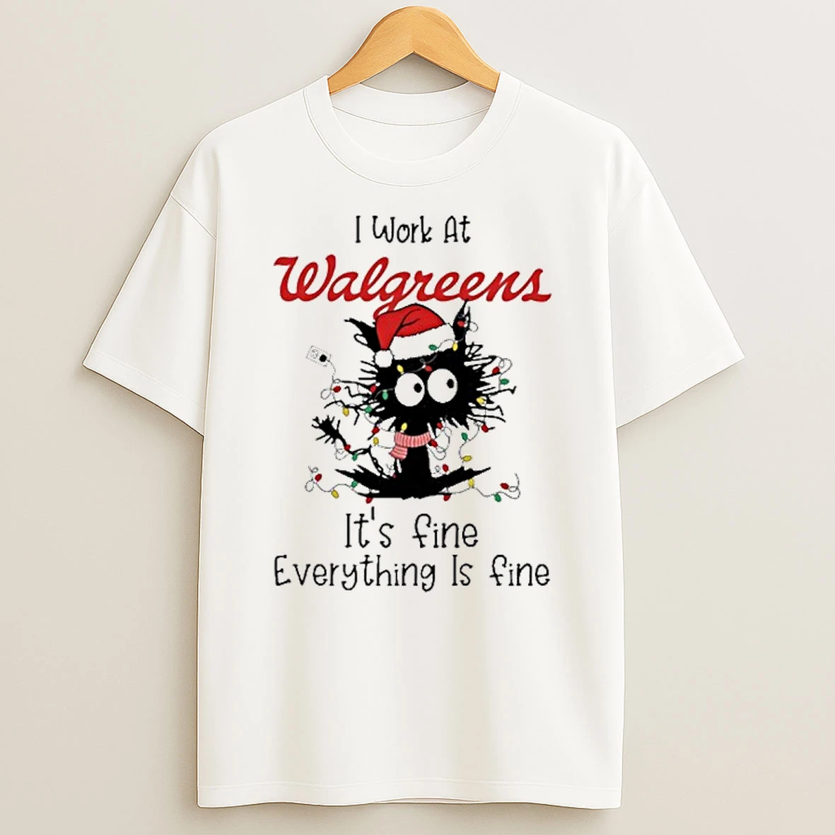 Santa Light Cat I Work At Walgreens Its Fine Everything Is Fine T Shirt