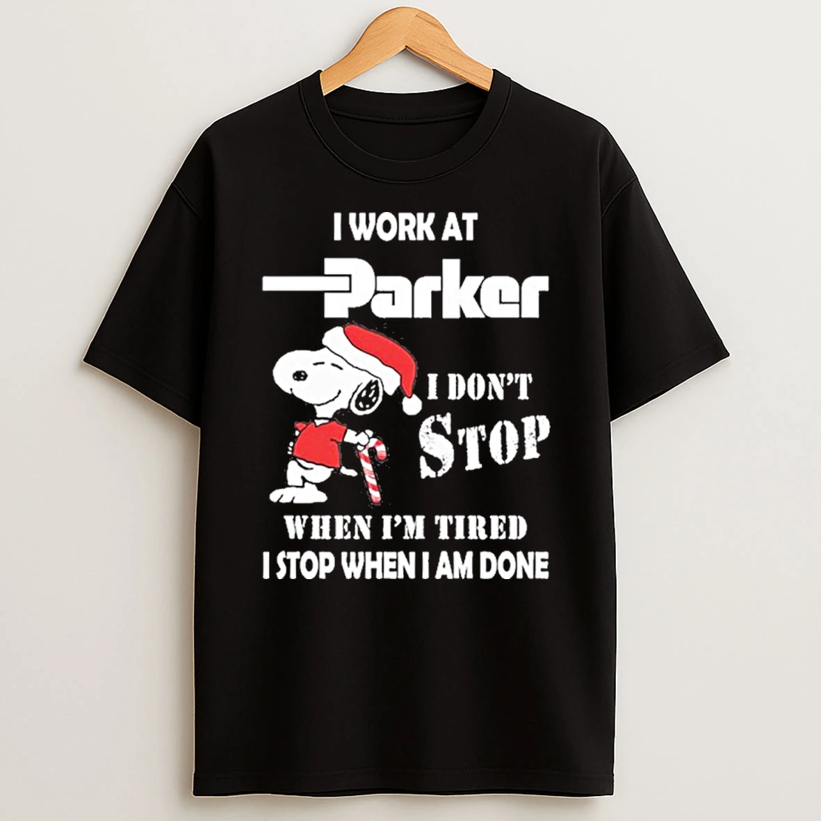 Santa Snoopy I Work At Parker Hannifin I Dont Stop When Im Tired I Stop When I Am Done T Shirt