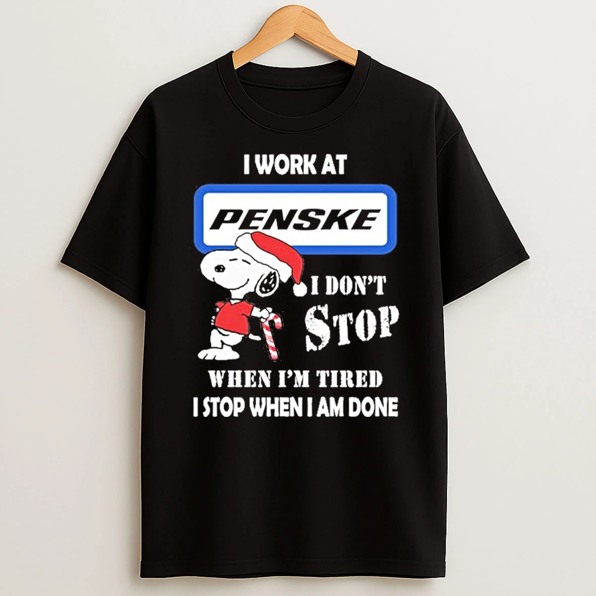 Santa Snoopy I Work At Penske Corporation I Dont Stop When Im Tired I Stop When I Am Done T Shirt