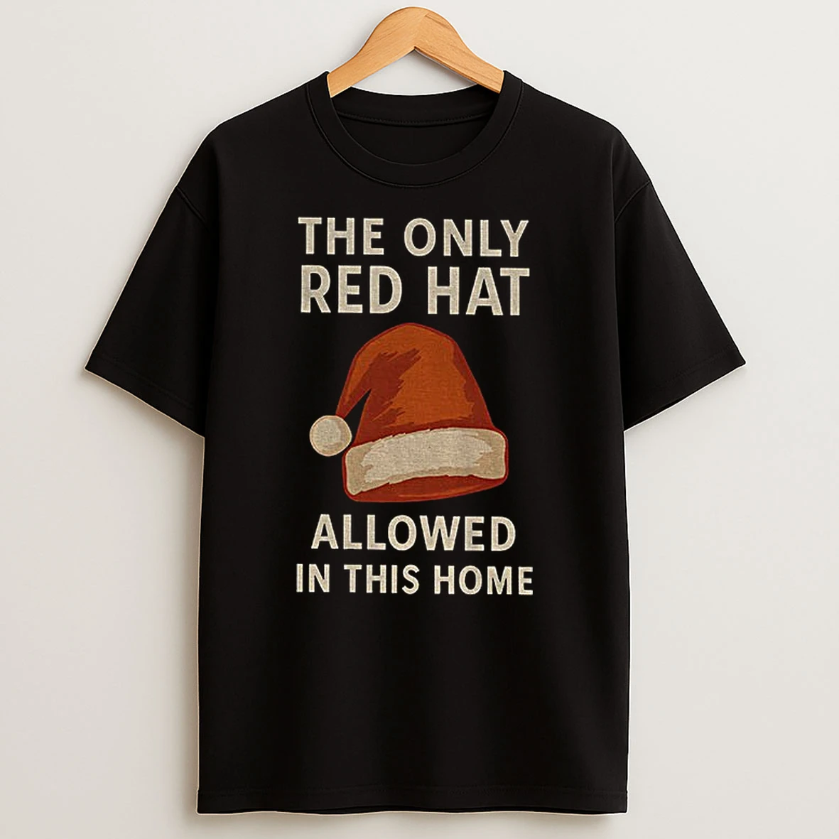 Santa Hat The Only Red Hat Allowed In This Home Christmas T Shirt