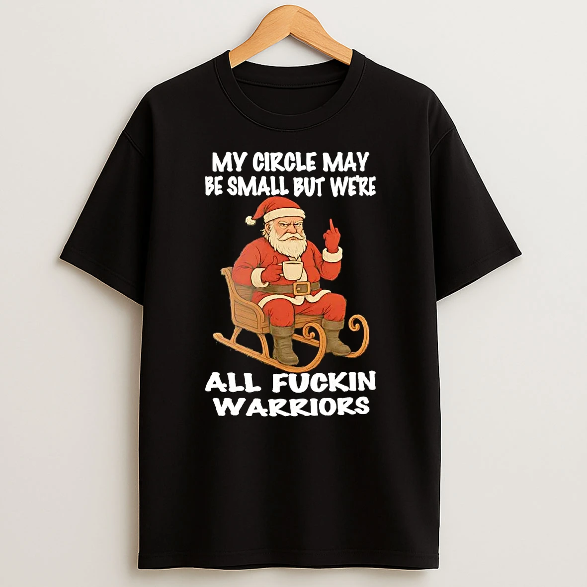 Santa My Circle May Be Small But Were All Frukin Warriors T Shirt