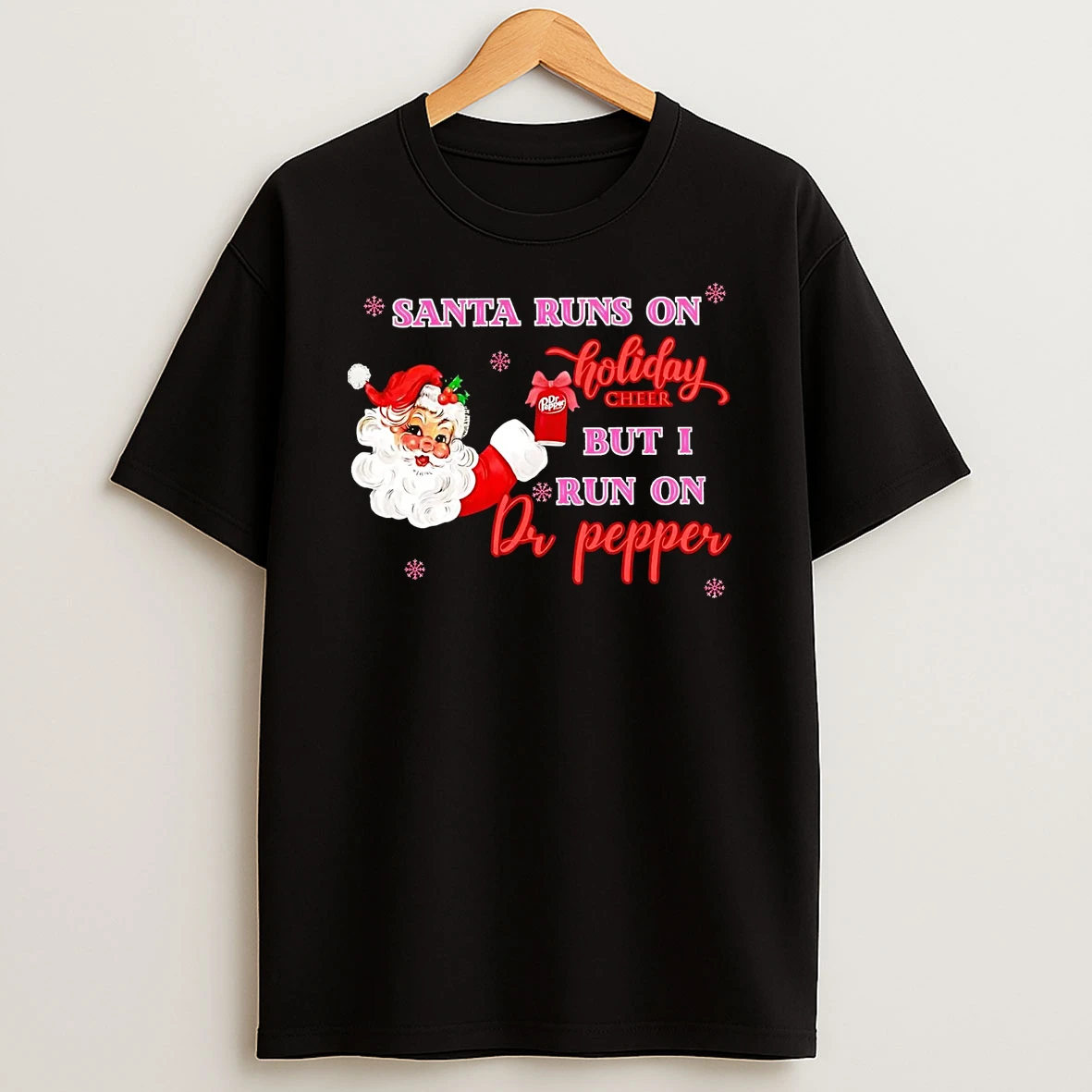 Santa Runs On Holiday Cheer But I Run On Dr Pepper Christmas T Shirt