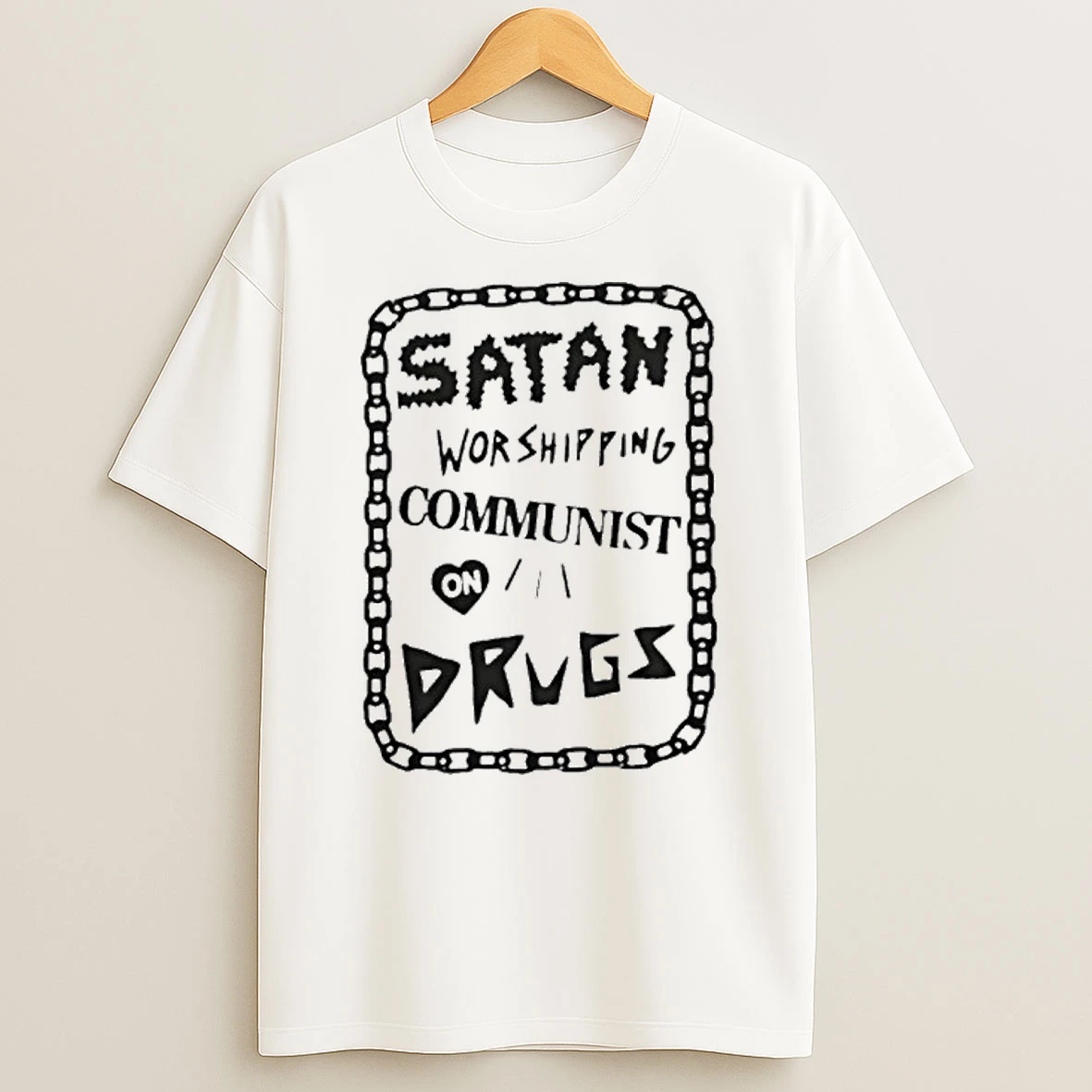 Satan Worshipping Communist On Drugs T Shirt