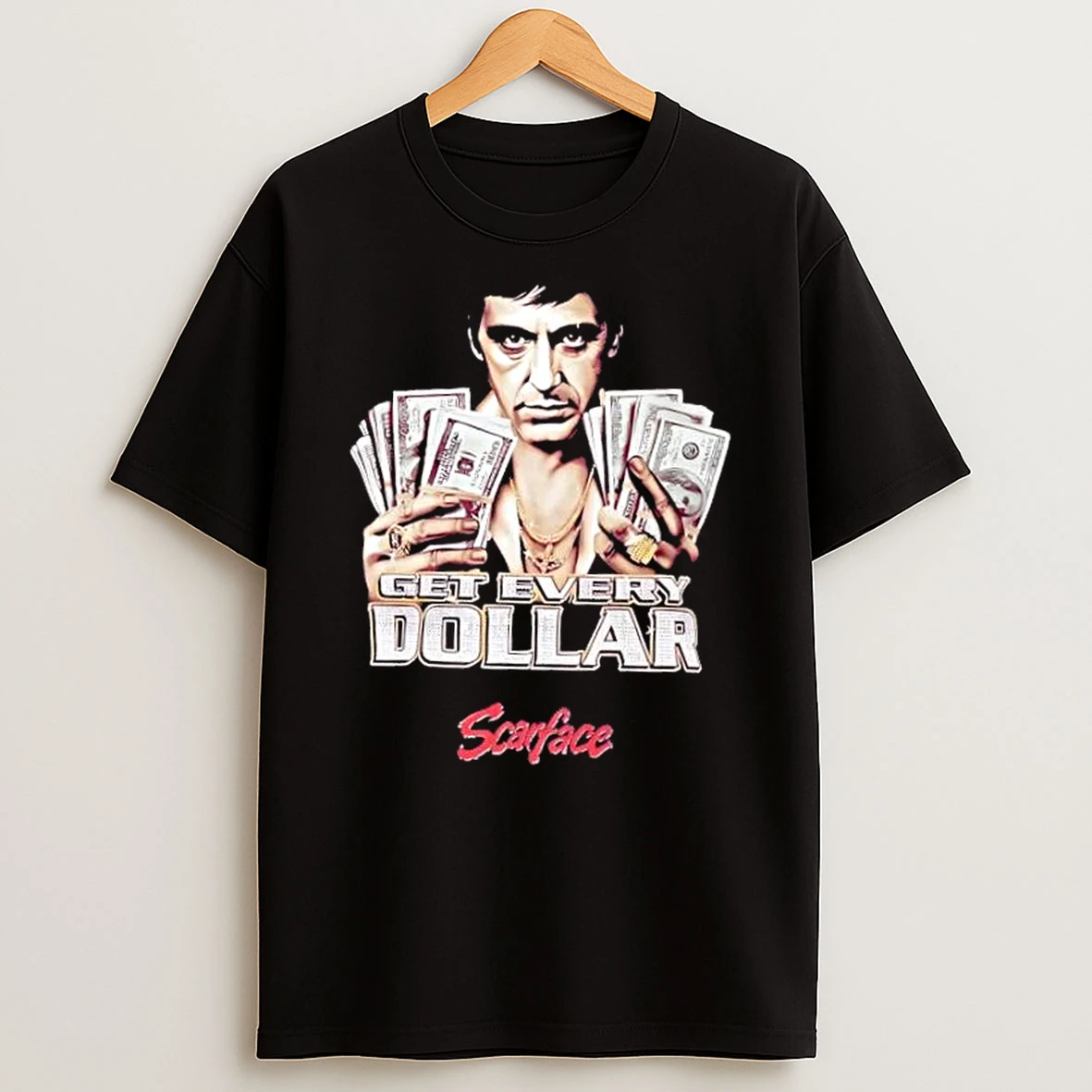 Scarface Tony Montana Get Every Dollar T Shirt