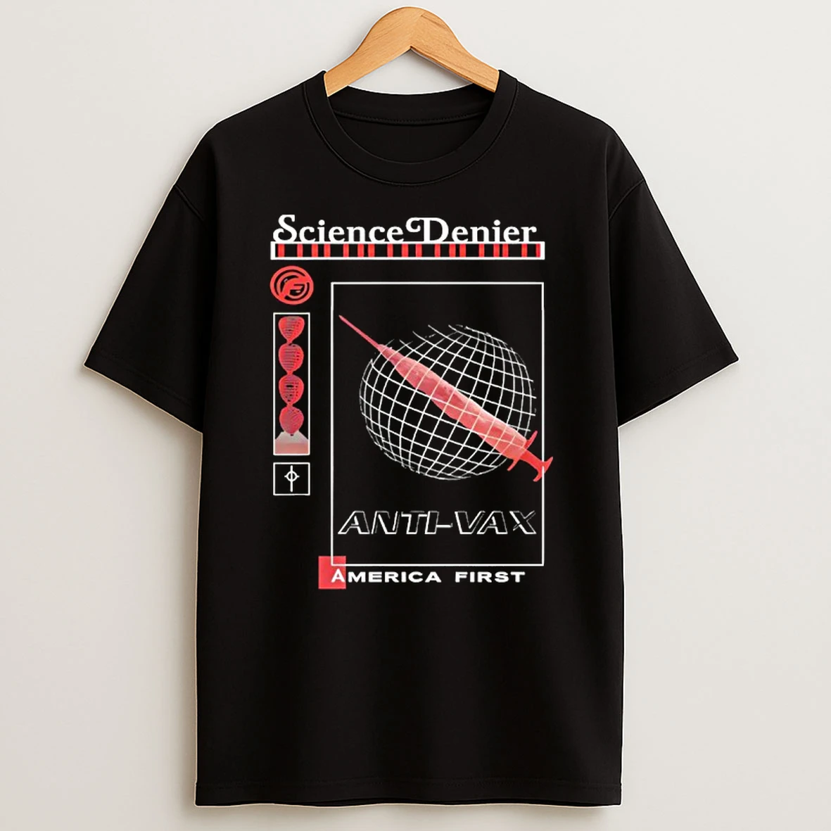 Science Denier Anti Vax America First T Shirt