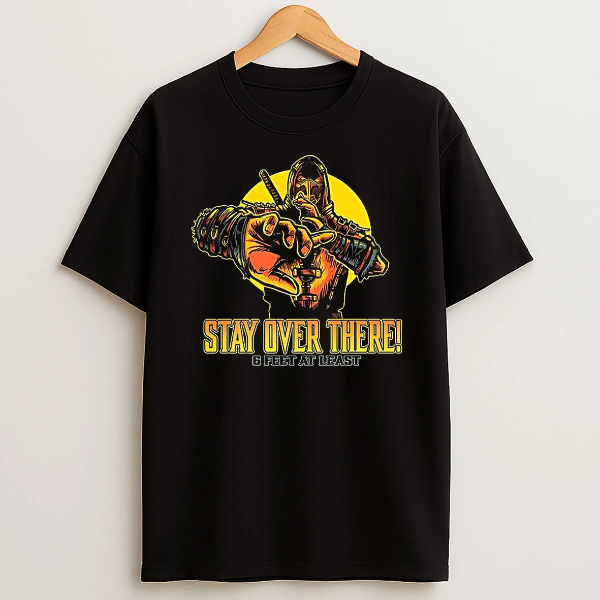 Scorpion Stay Over There 6 Feet At Least T Shirt