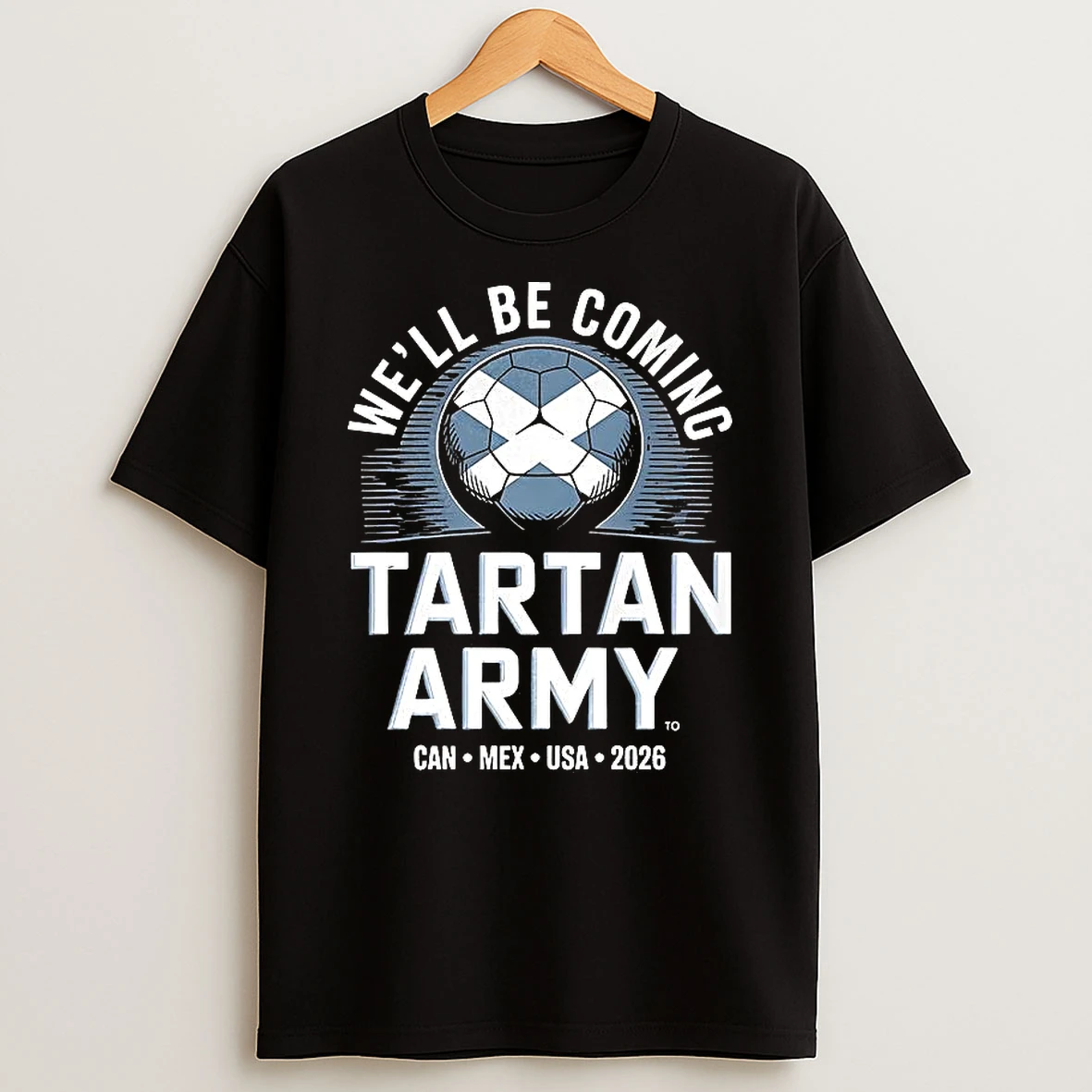 Scotland 2026 Tartan Army Football Well Be Coming T Shirt