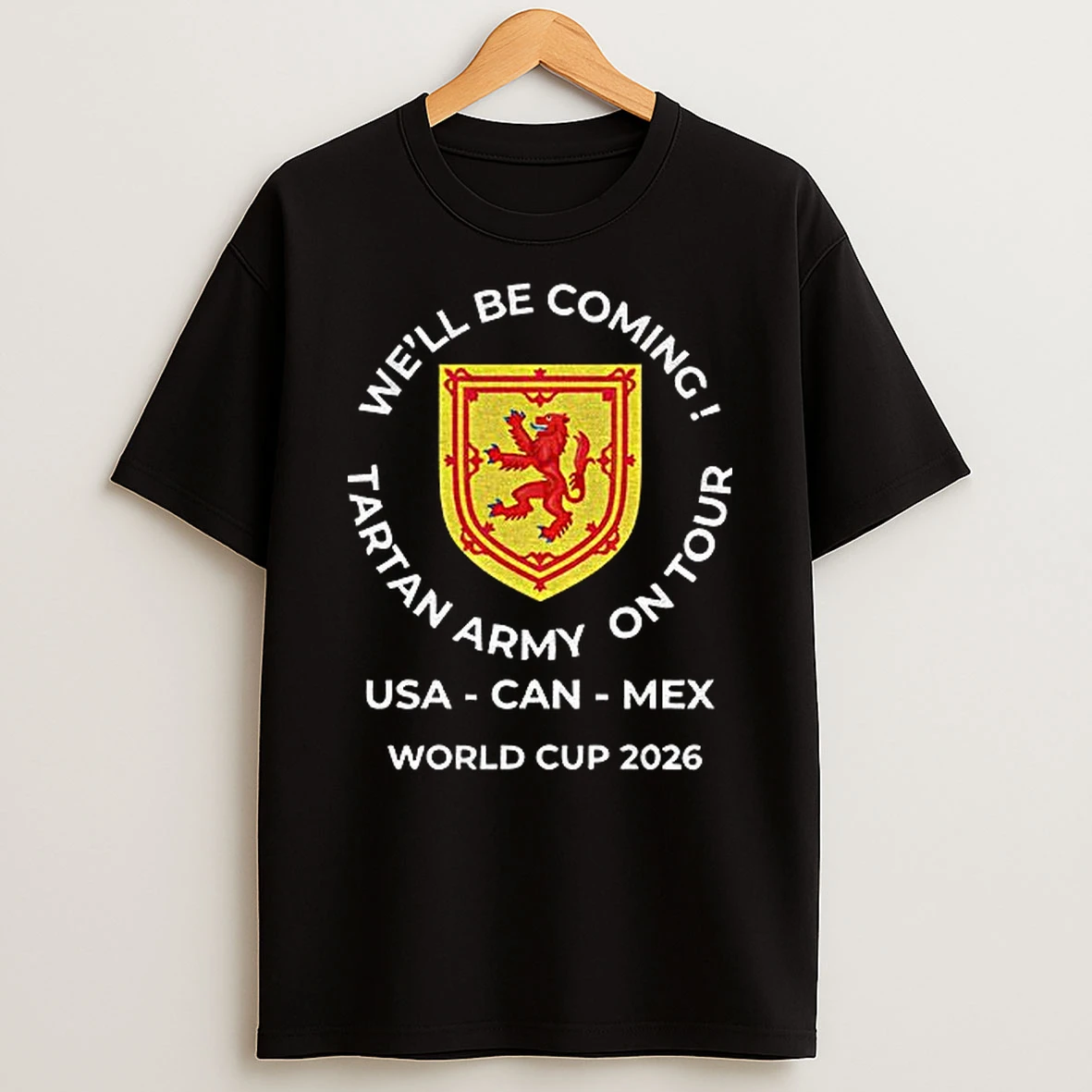Scotland Well Be Coming 26 World Cup 26 Usa Canada Mexico T Shirt