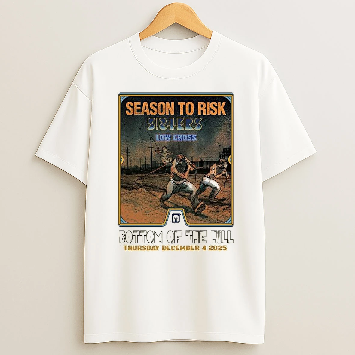 Season To Risk Sisters Low Cross Bottom Of The Hill Dec 4 2025 T Shirt