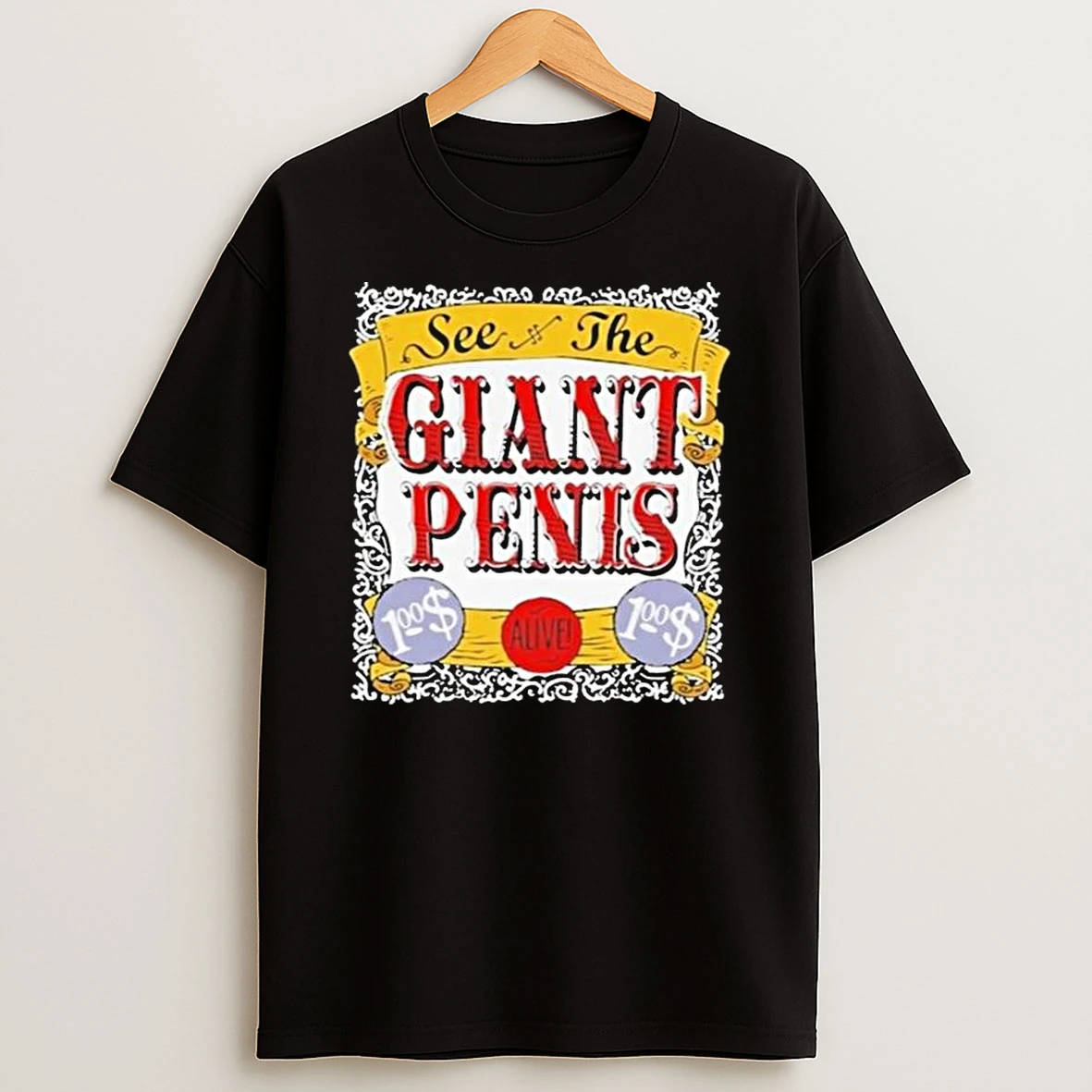 See The Giant Penis Alive T Shirt