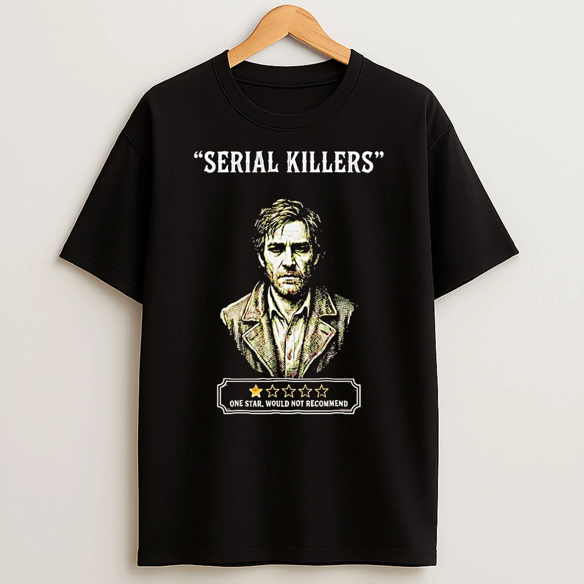 Serial Killer One Star Would Not Recommend T Shirt