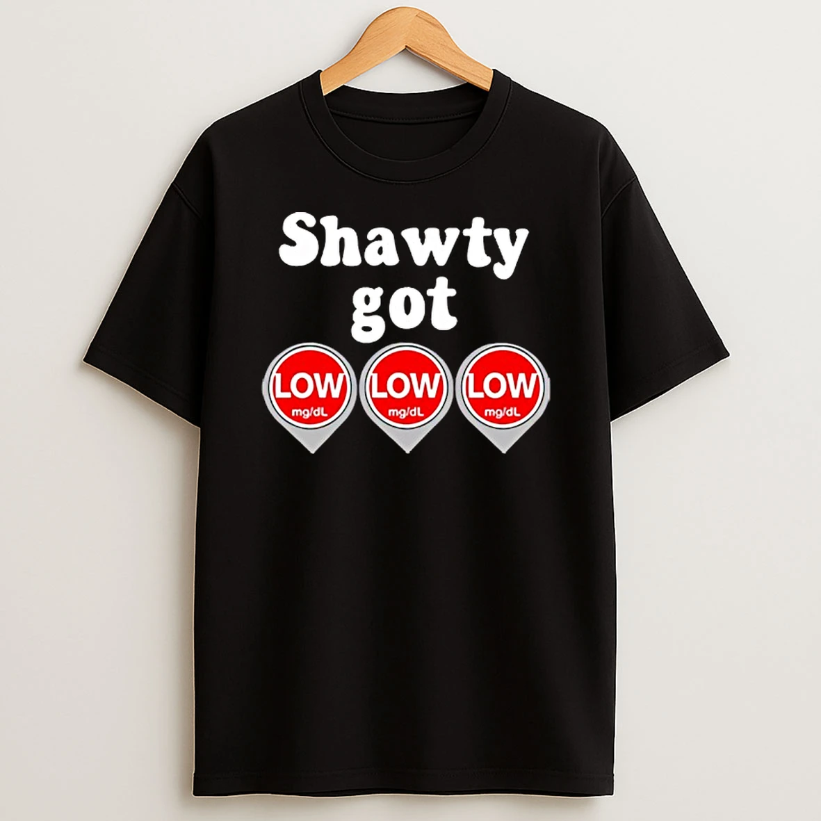 Shawty Got Low Diabetes Meme T Shirt