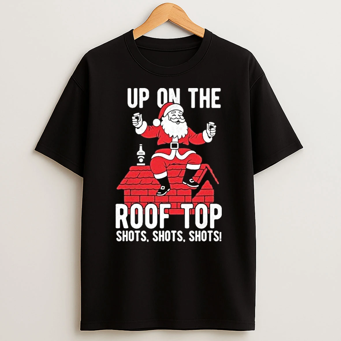 Shots Shots Shots Santa Roof Top Christmas Party T Shirt