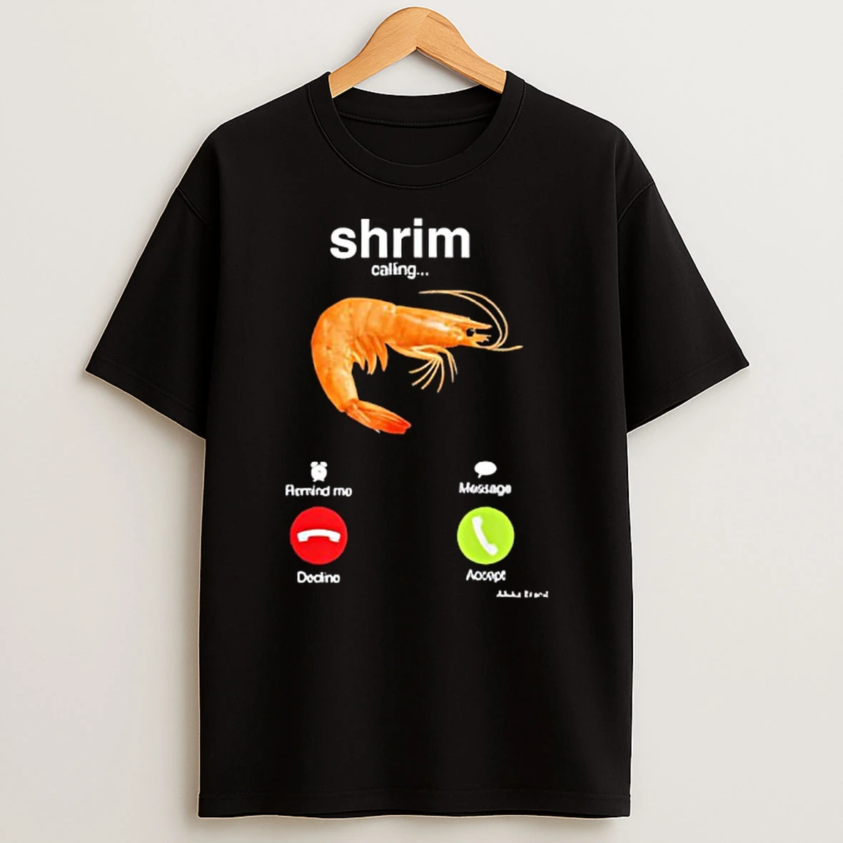Shrimp Calling T Shirt