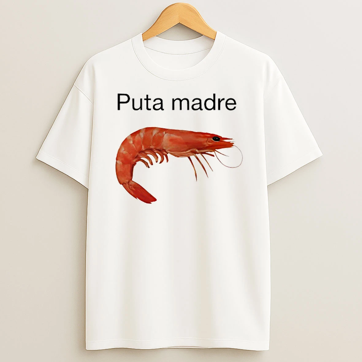 Shrimp Puta Madre T Shirt