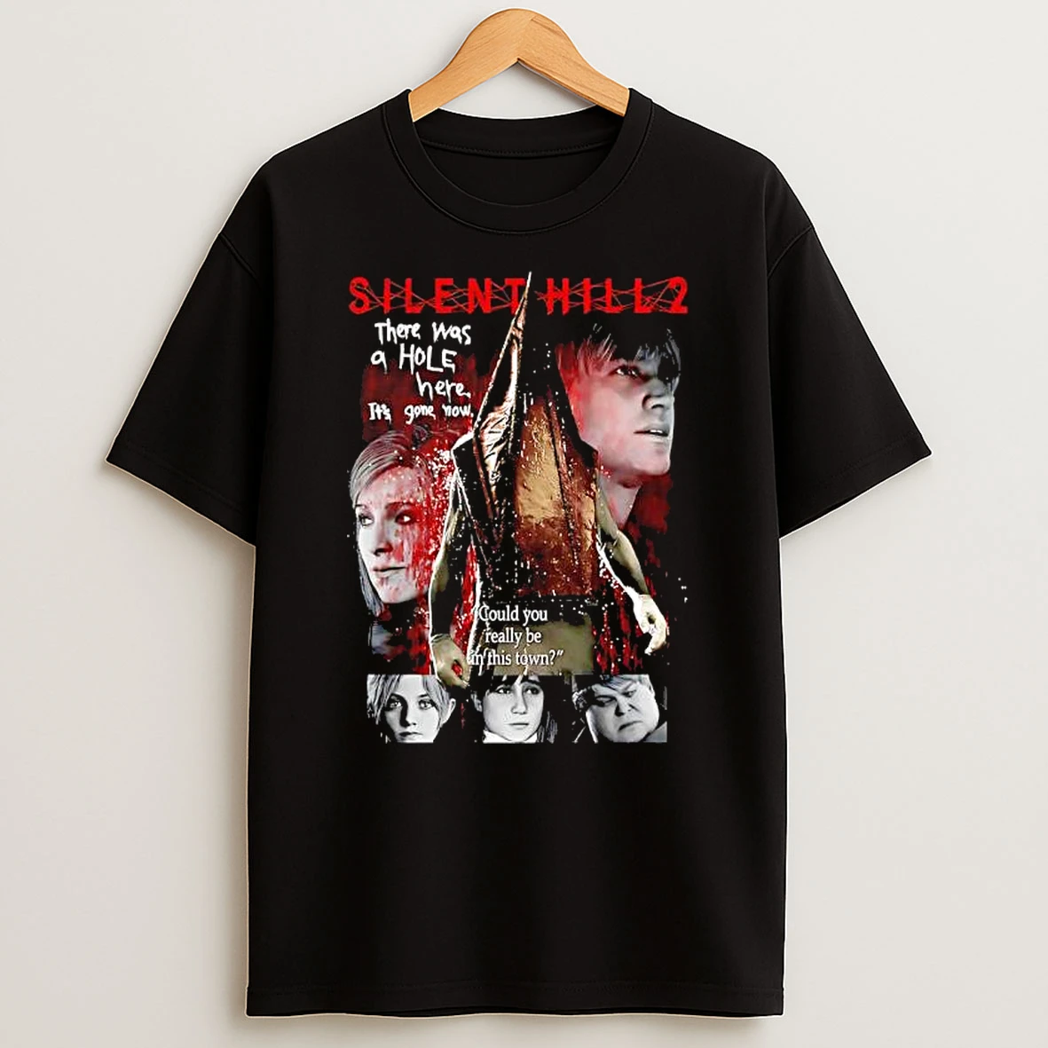 Silent Hill There Was A Hole Were Its Game Now T Shirt