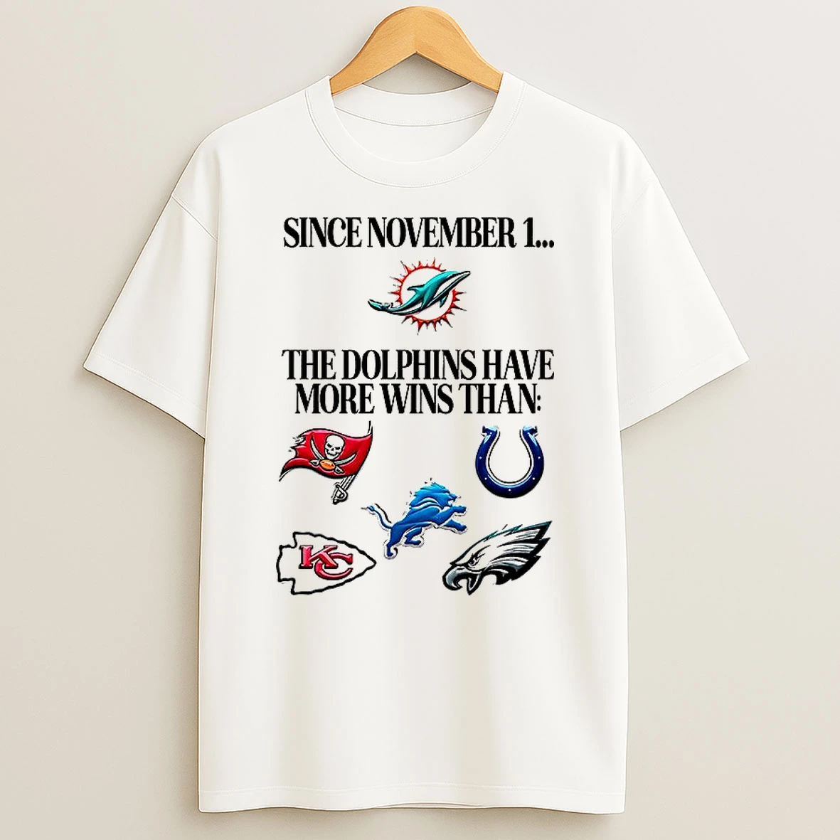 Since November 1 The Miami Dolphins Have More Wins Than T Shirt