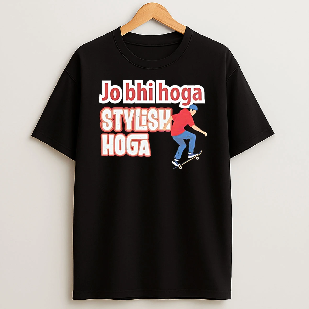 Skateboarding Jo Bhi Hoga Stylish Hoga T Shirt