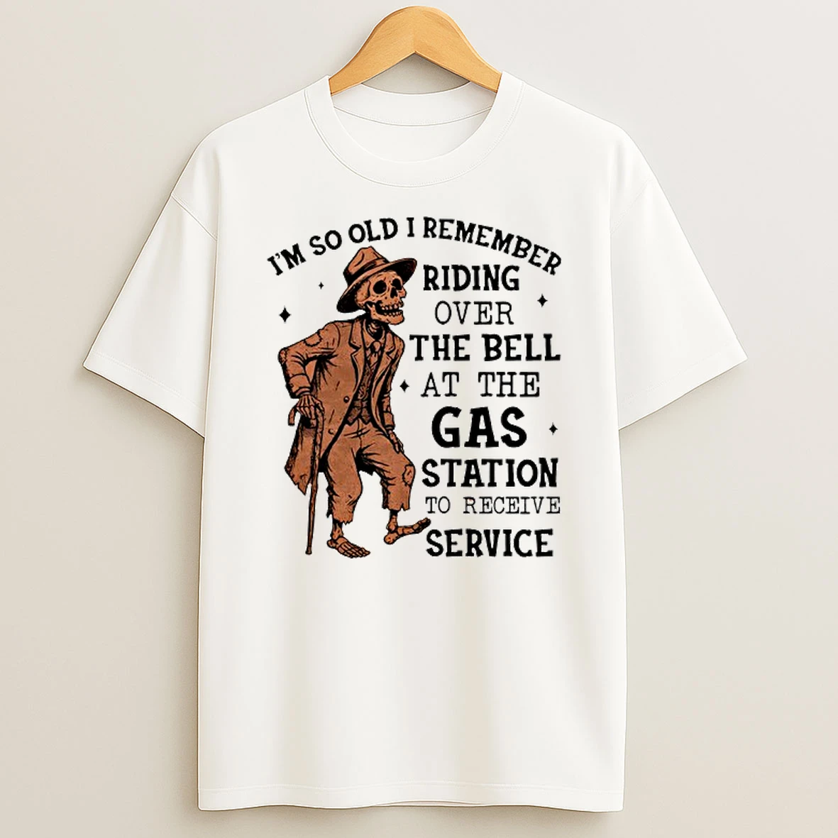 Skeleton Im So Old I Remember Riding Over The Bell At The Gas Station To Receive Service T Shirt
