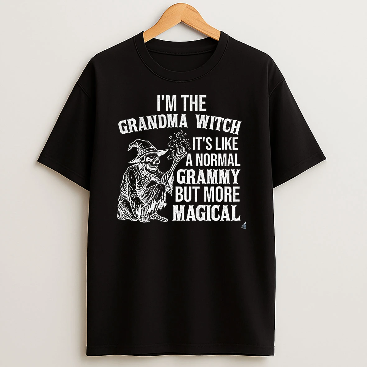 Skeleton Im The Grandma Witch Its Like A Normal Grammy But More Magical T Shirt