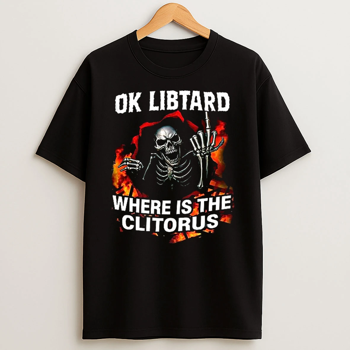 Skeleton Ok Libtard Where Is The Clitorus T Shirt