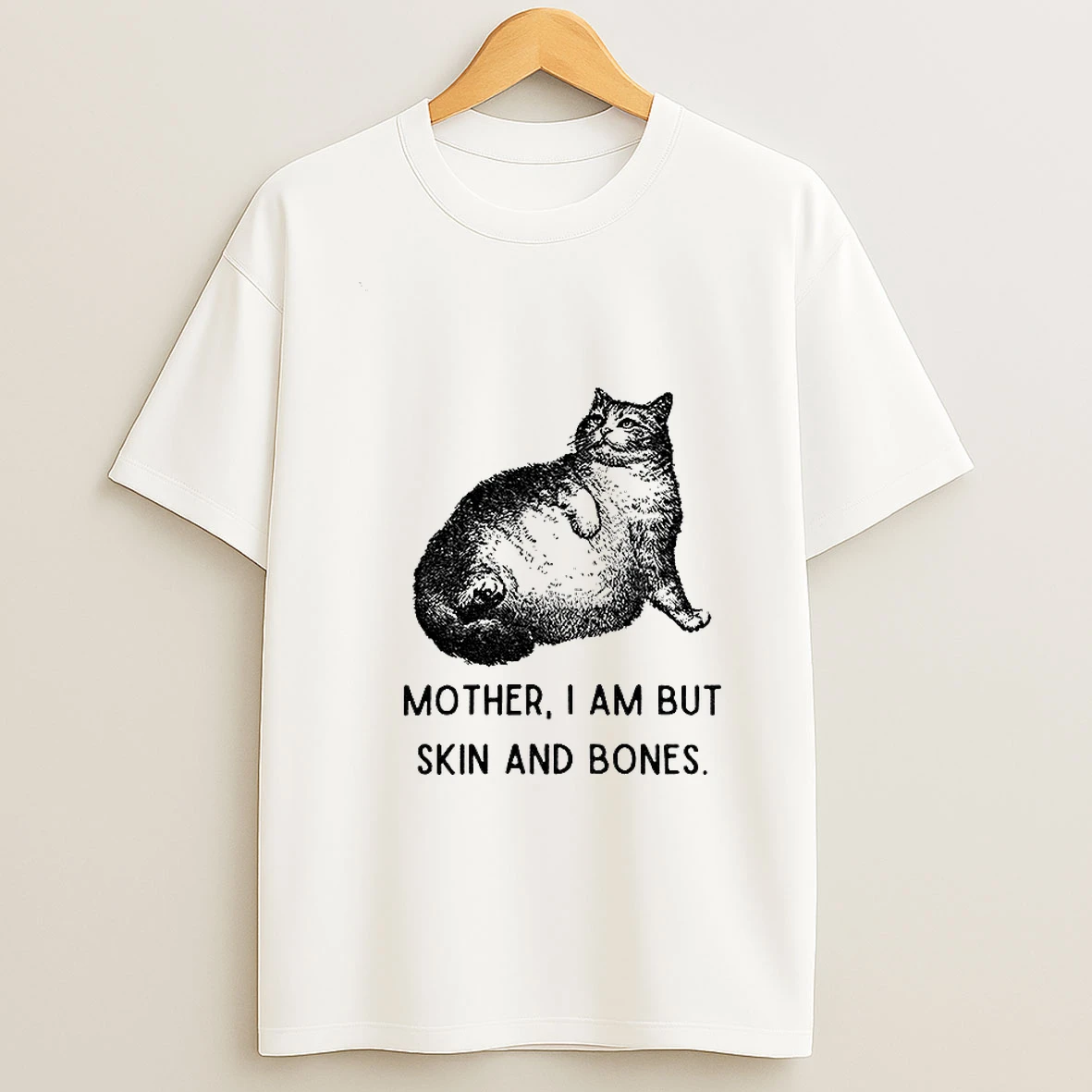 Skin And Bones Cat Mother I Am But Skin And Bones T Shirt