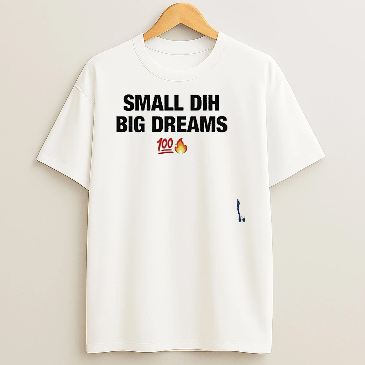 Small Dih Big Dreams 100 T Shirt