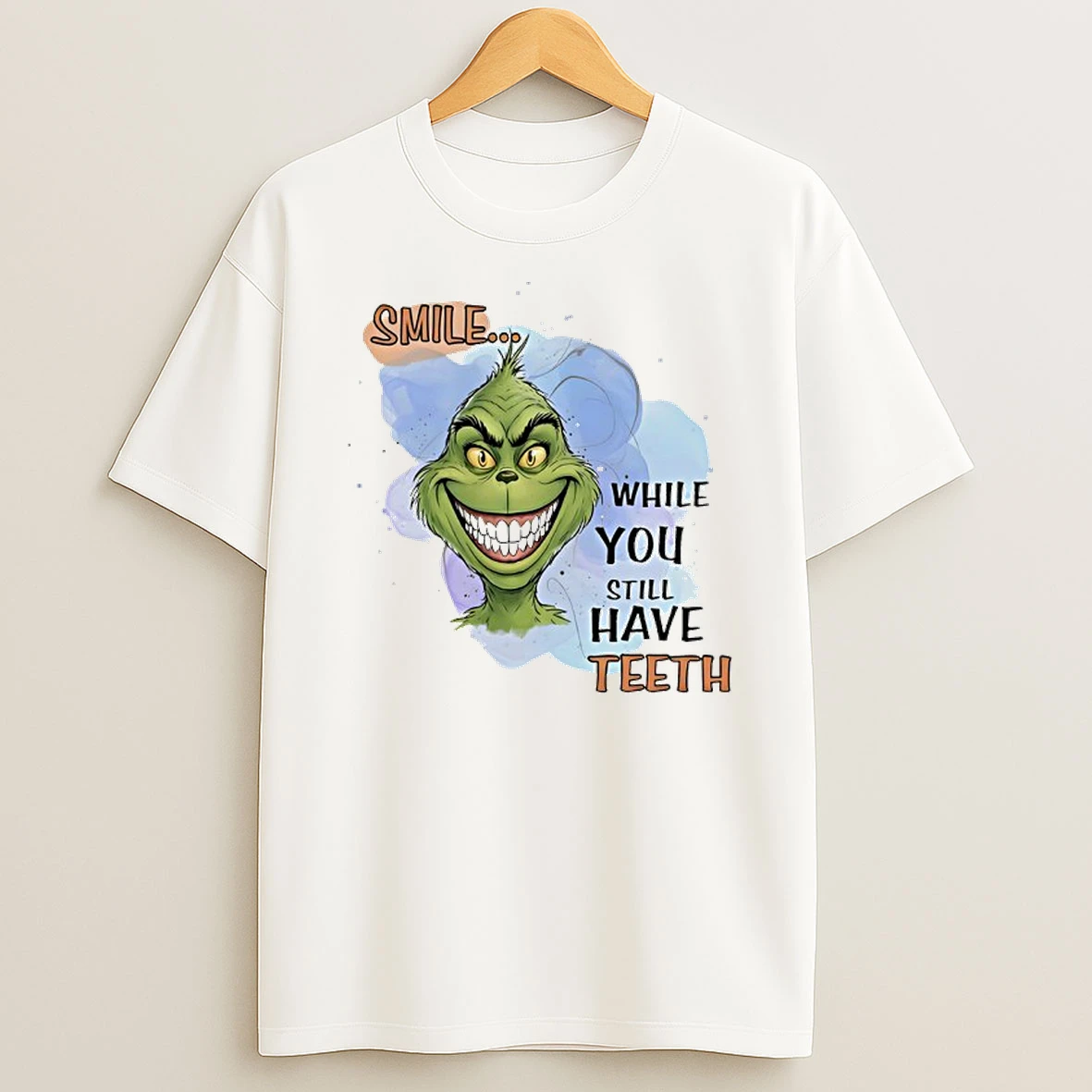 Smile While You Still Have Teeth Grinch T Shirt