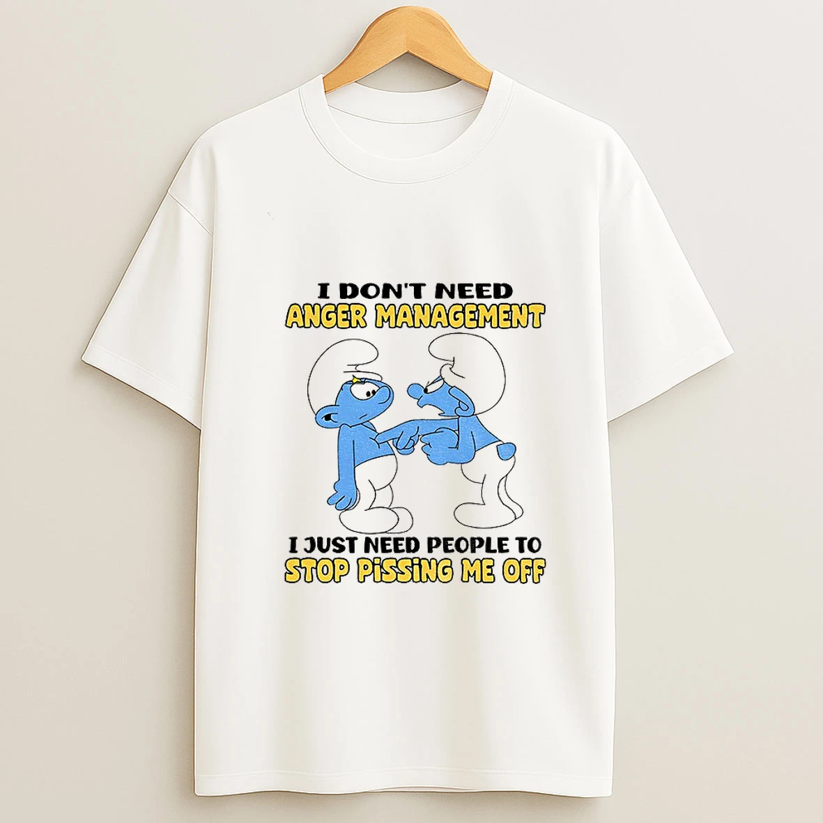 Smurf I Dont Need Anger Management I Just Need People To Stop Pissing Me Off T Shirt