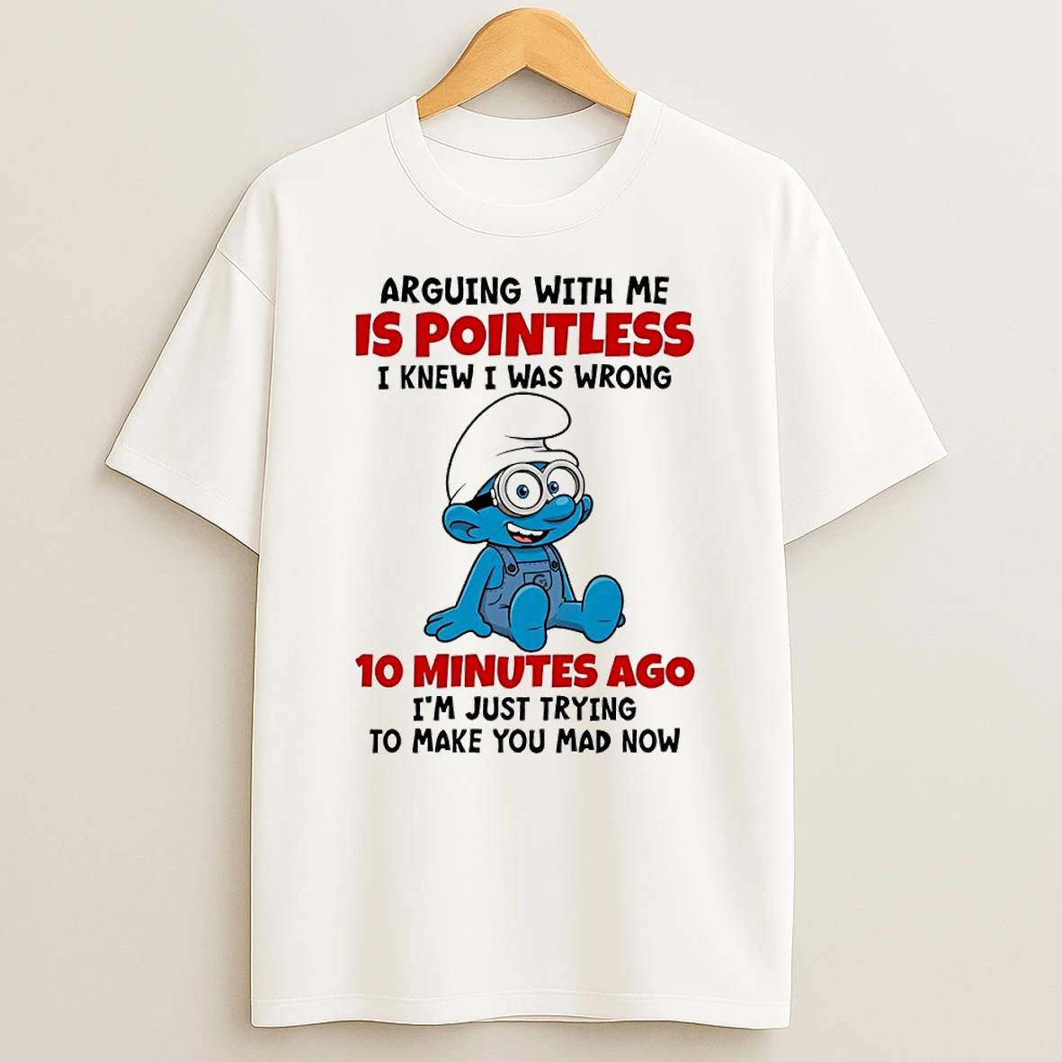 Smurf Arguing With Me Is Pointless I Knew I Was Wrong 10 Minutes Ago Circle T Shirt