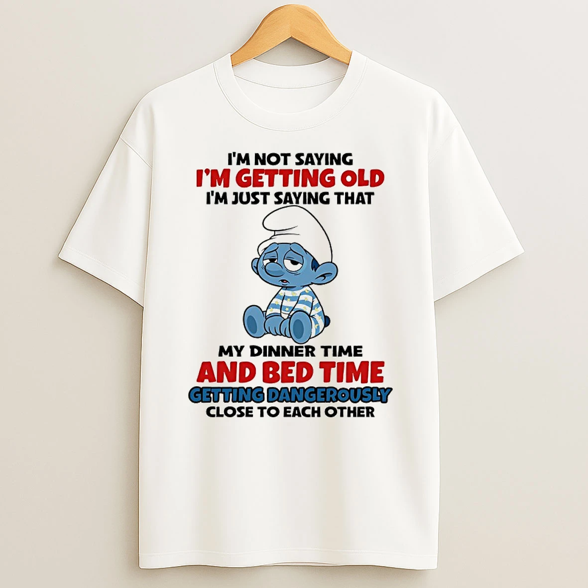 Smurf My Dinner Time And Bed Time Getting Dangerously Close To Each Other Circle T Shirt