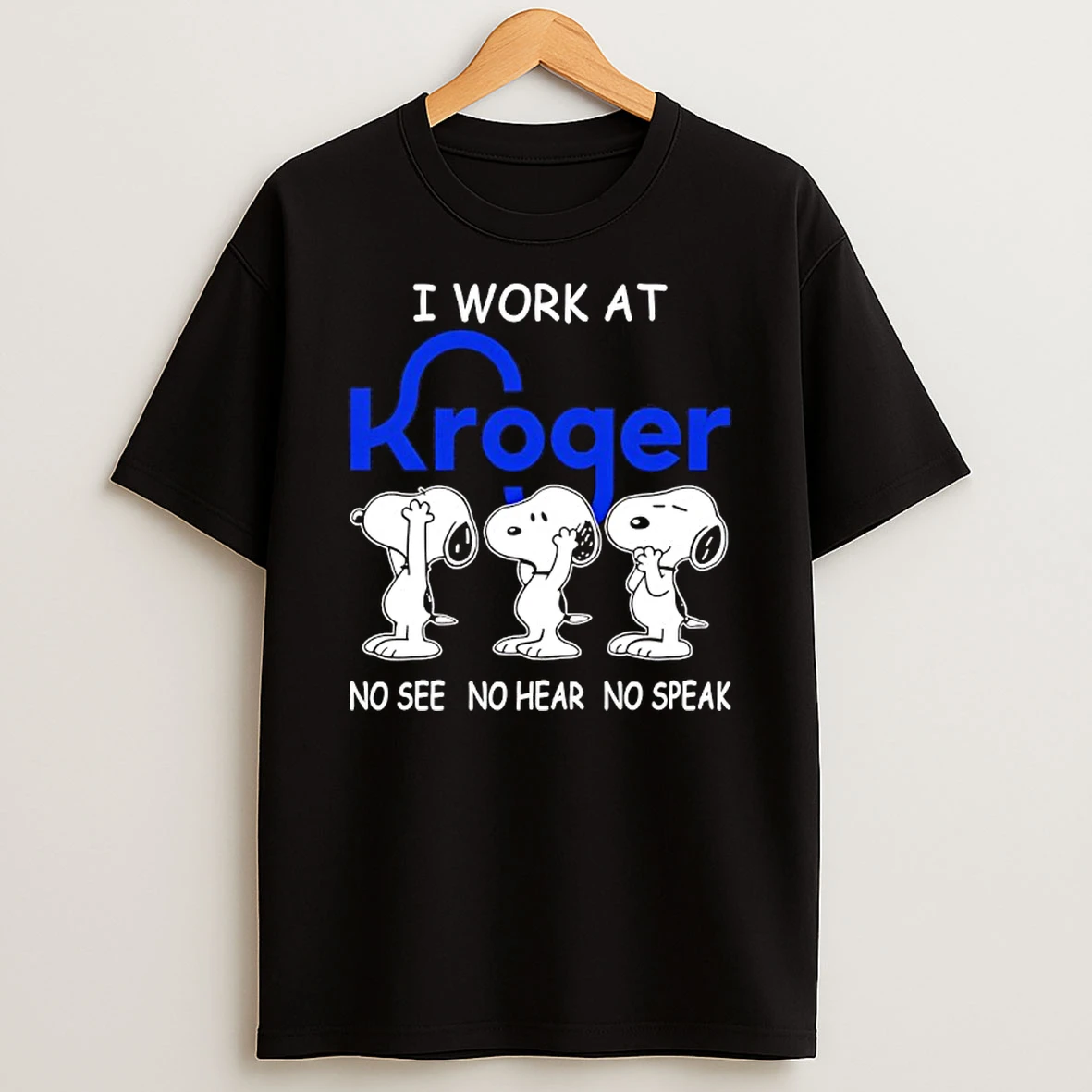 Snoopy I Work At Kroger Co No See No Hear No Speak T Shirt