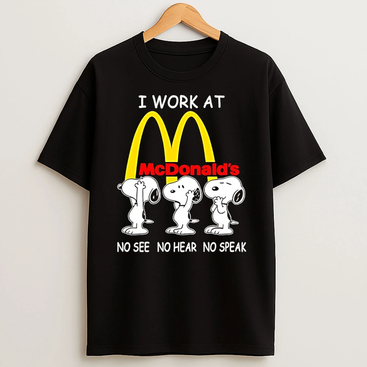 Snoopy I Work At Mcdonalds No See No Hear No Speak T Shirt