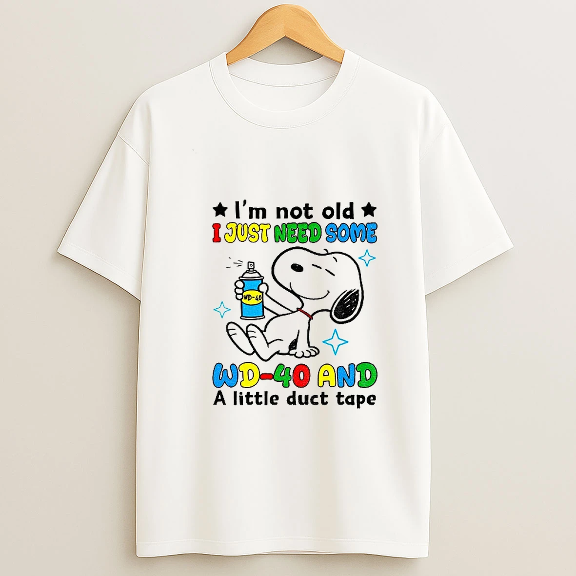 Snoopy Im Not Old I Just Need Some Wd 40 Wd 40 And A Little Duct Tape T Shirt