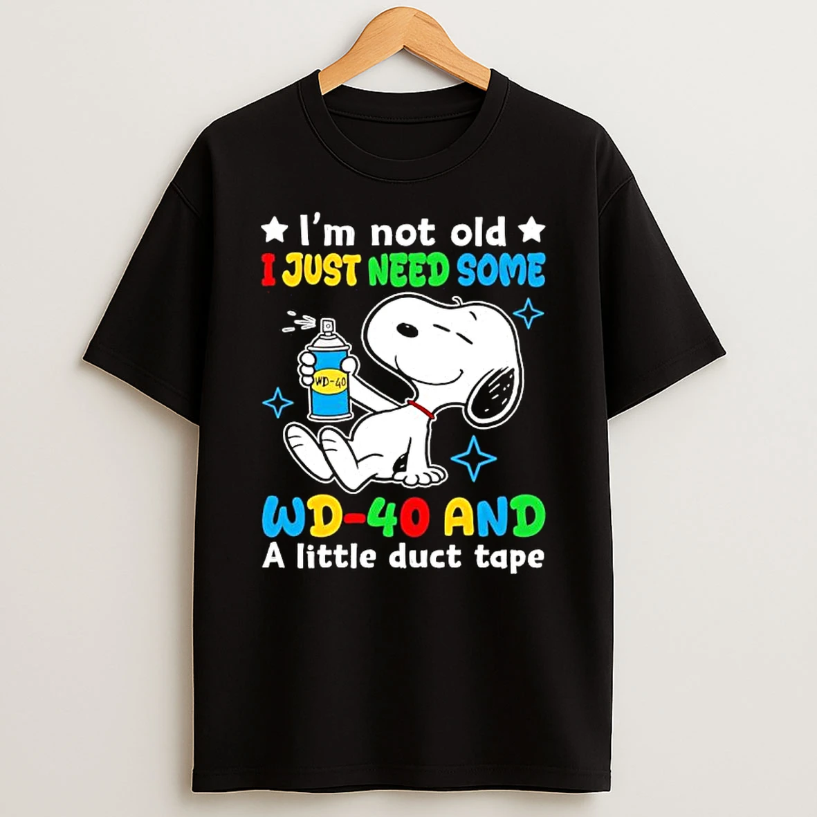 Snoopy Im Not Old I Just Need Some Wd 40 And A Little Duct Tape T Shirt