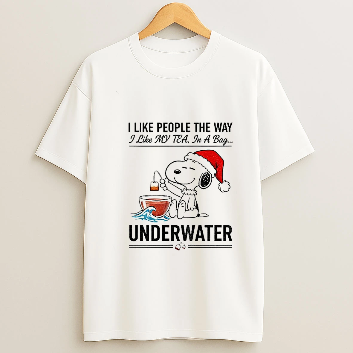 Snoopy Santa Hat I Like People The Way I Like My Tea My Tea In A Bag Underwater Christmas T Shirt