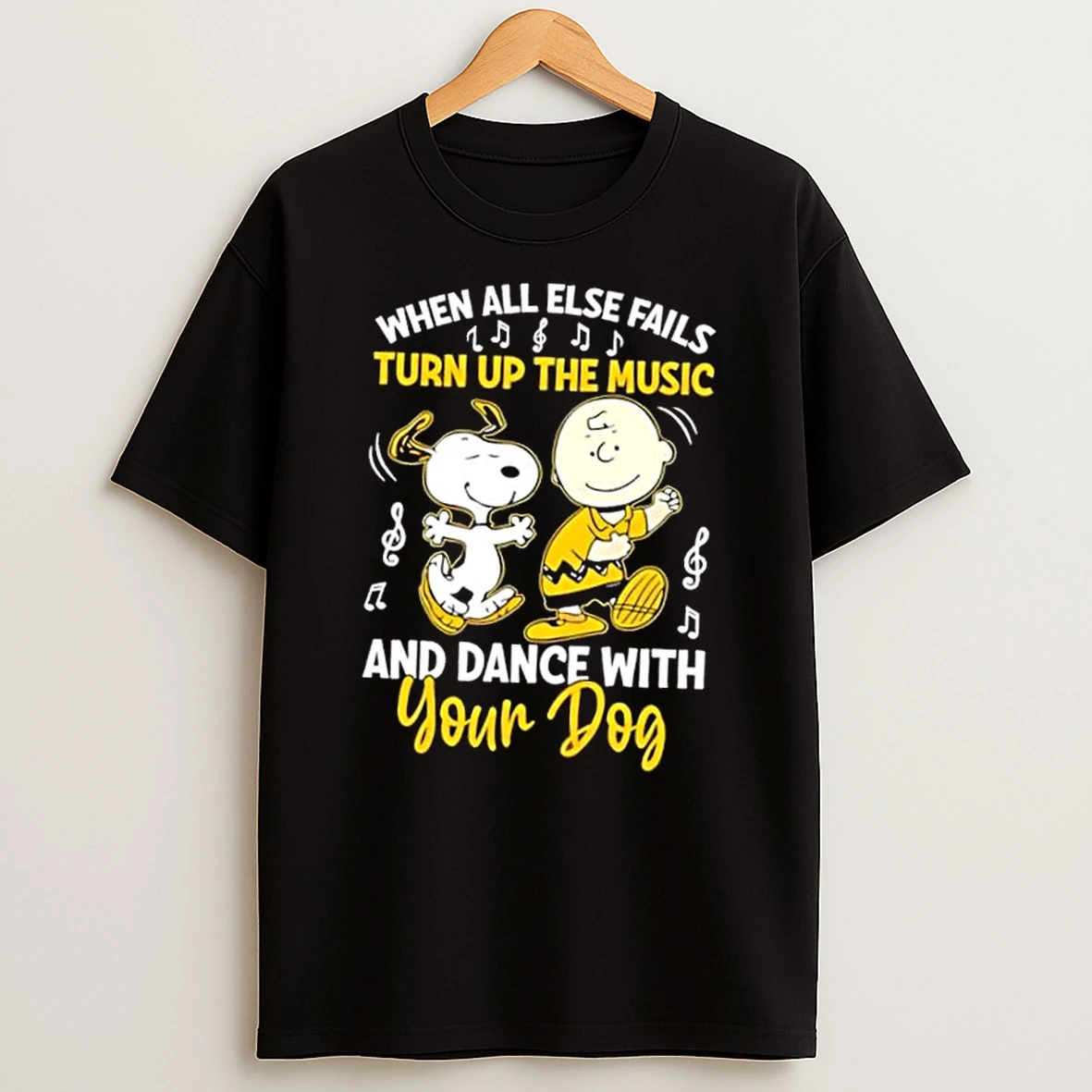 Snoopy And Charlie Brown When All Else Fails Turn Up The Music And Dance With Your Dog T Shirt