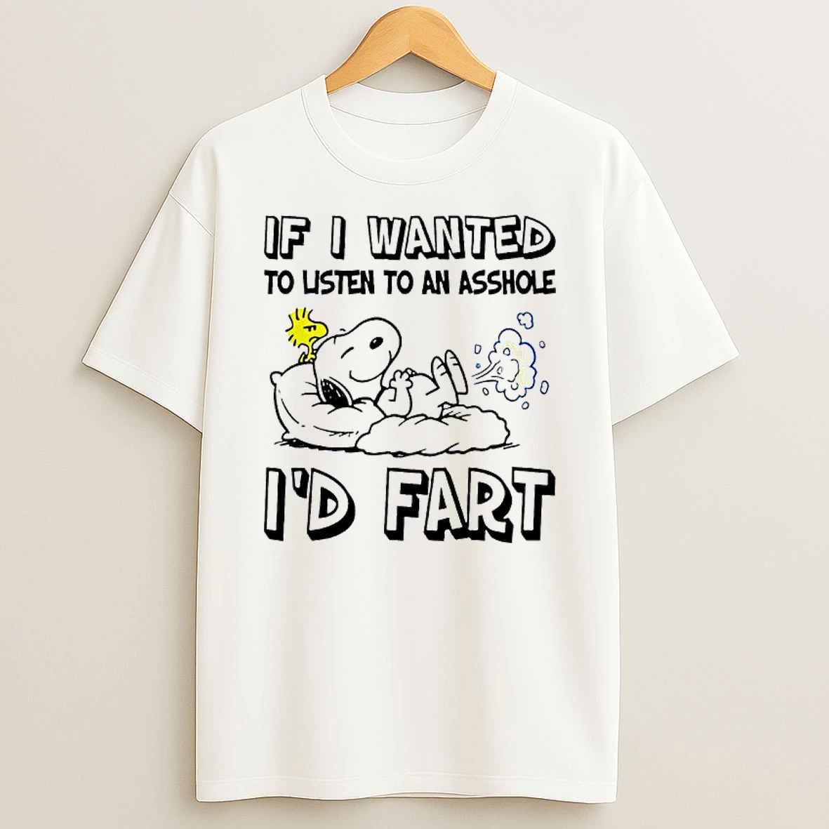 Snoopy And Woodstock If I Wanted To Listen To An Asshole Id Fart T Shirt