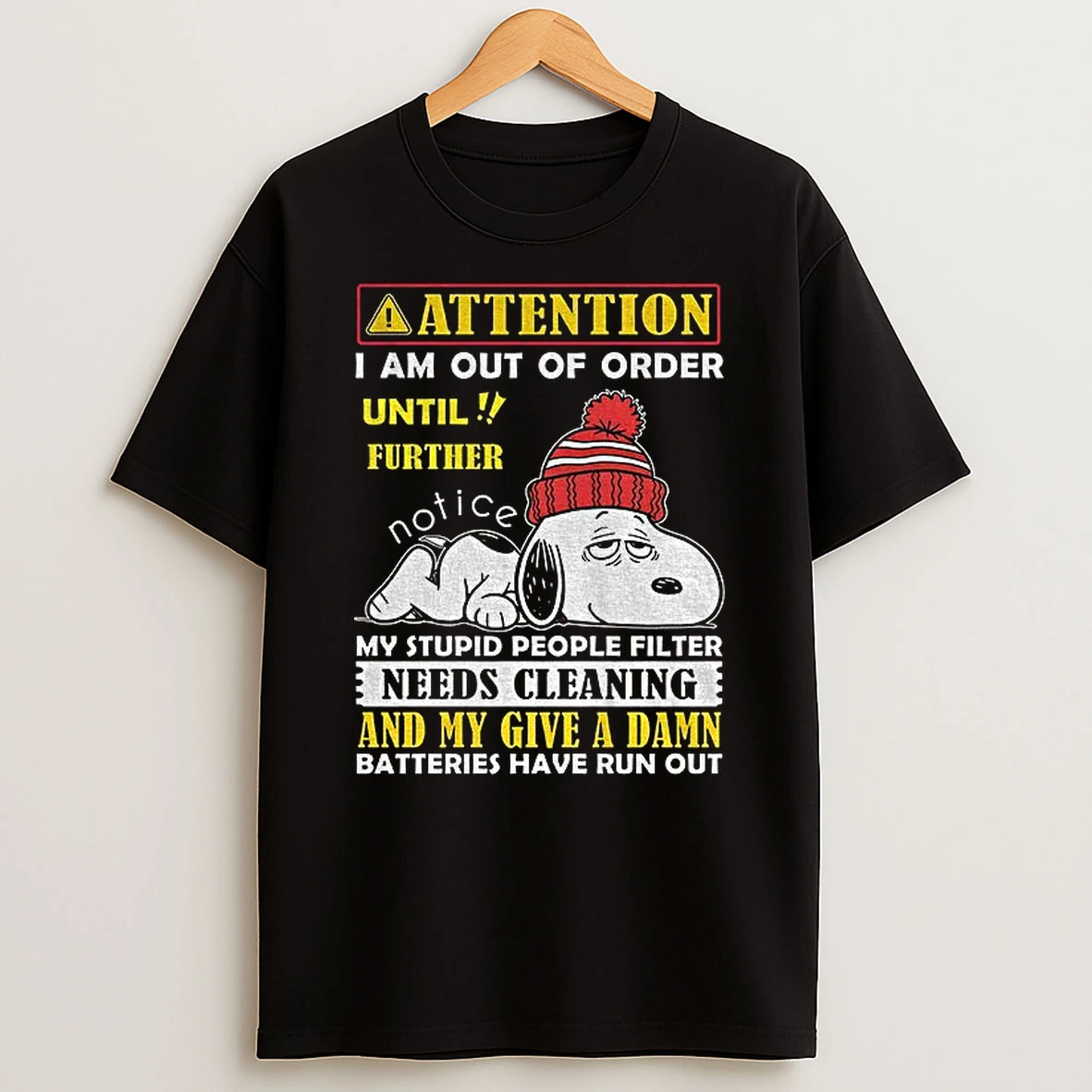Snoopy Attention I Am Out Order Until Further Notice My Stupid People Filter Needs Cleaning T Shirt