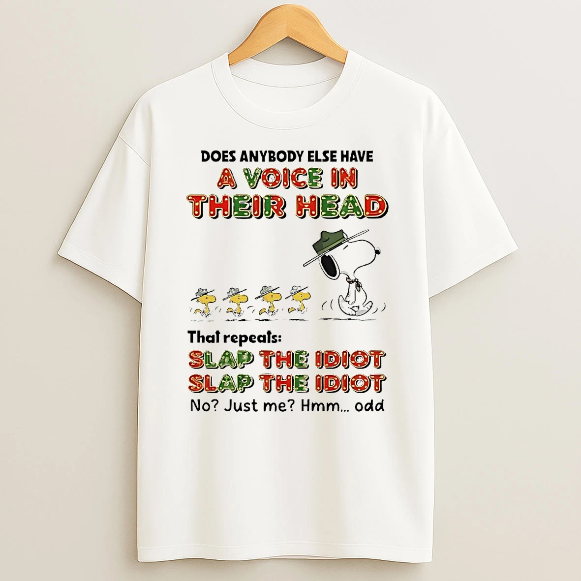 Snoopy Does Anybody Else Have A Voice In Their Head Slap The Idiot T Shirt