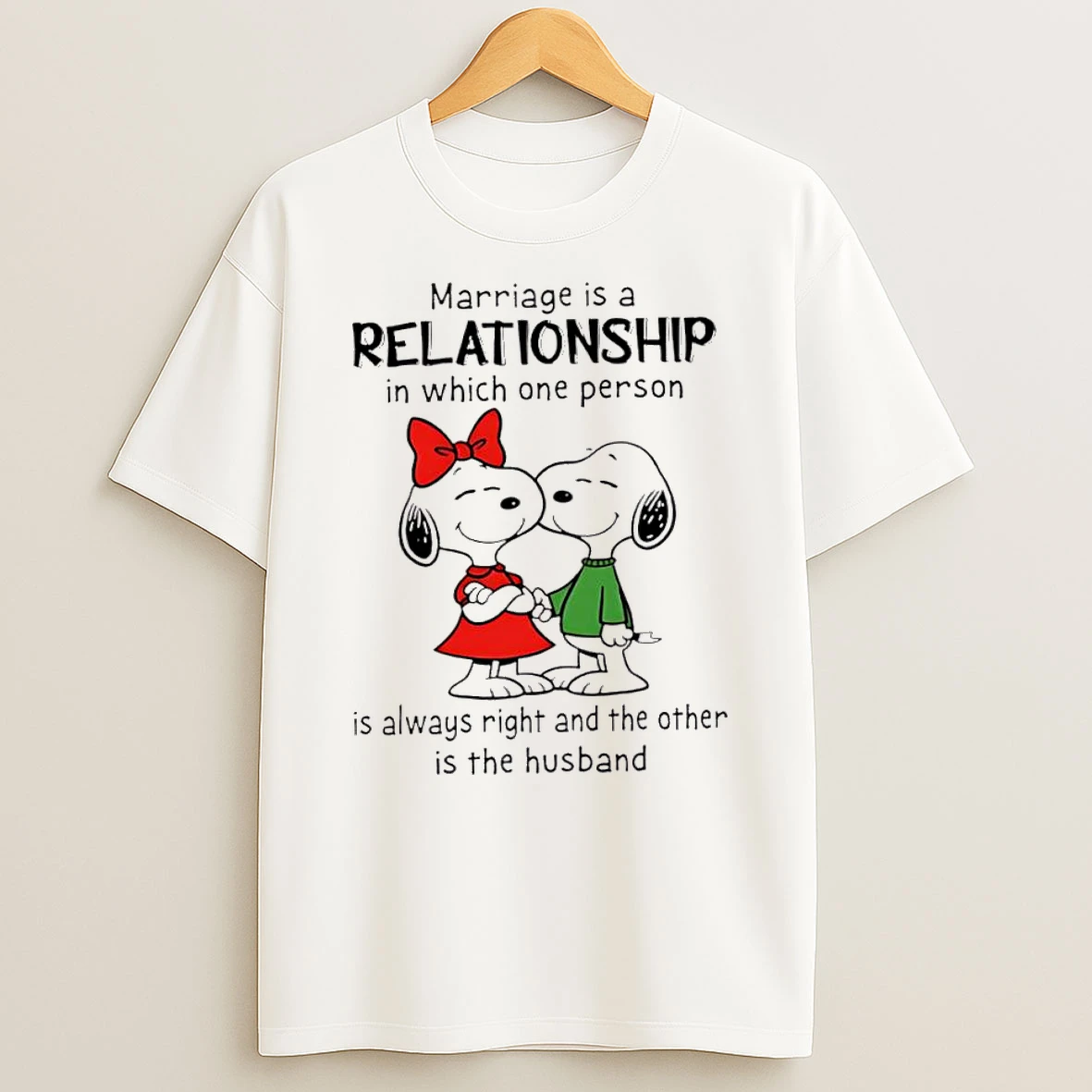 Snoopy Marriage Is A Relationship In Which One Person Is Always Right And The Other Is The Husband T Shirt