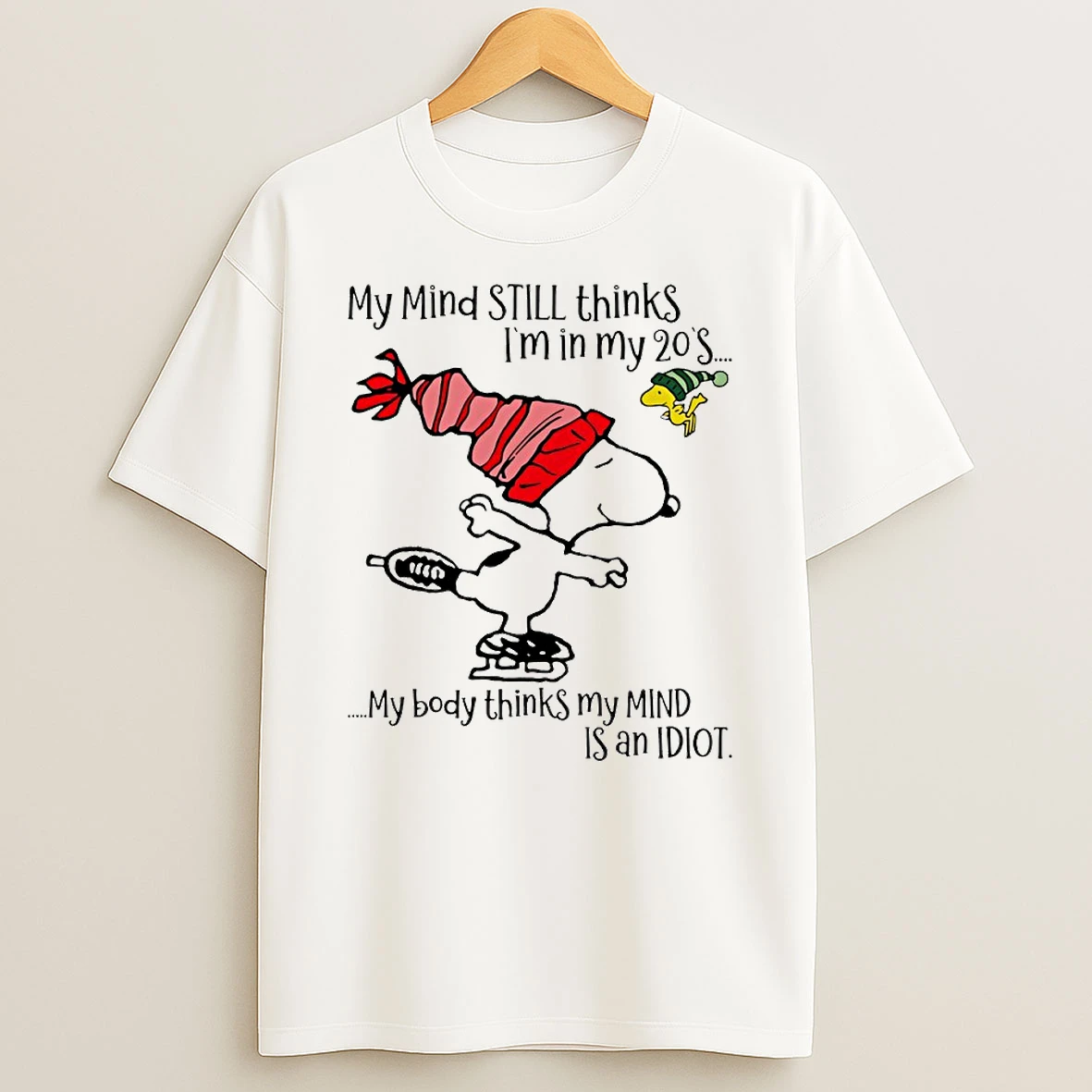 Snoopy My Mind Still Thinks Im In My 20s My Body Thinks My Mind Is An Idiot Circle T Shirt