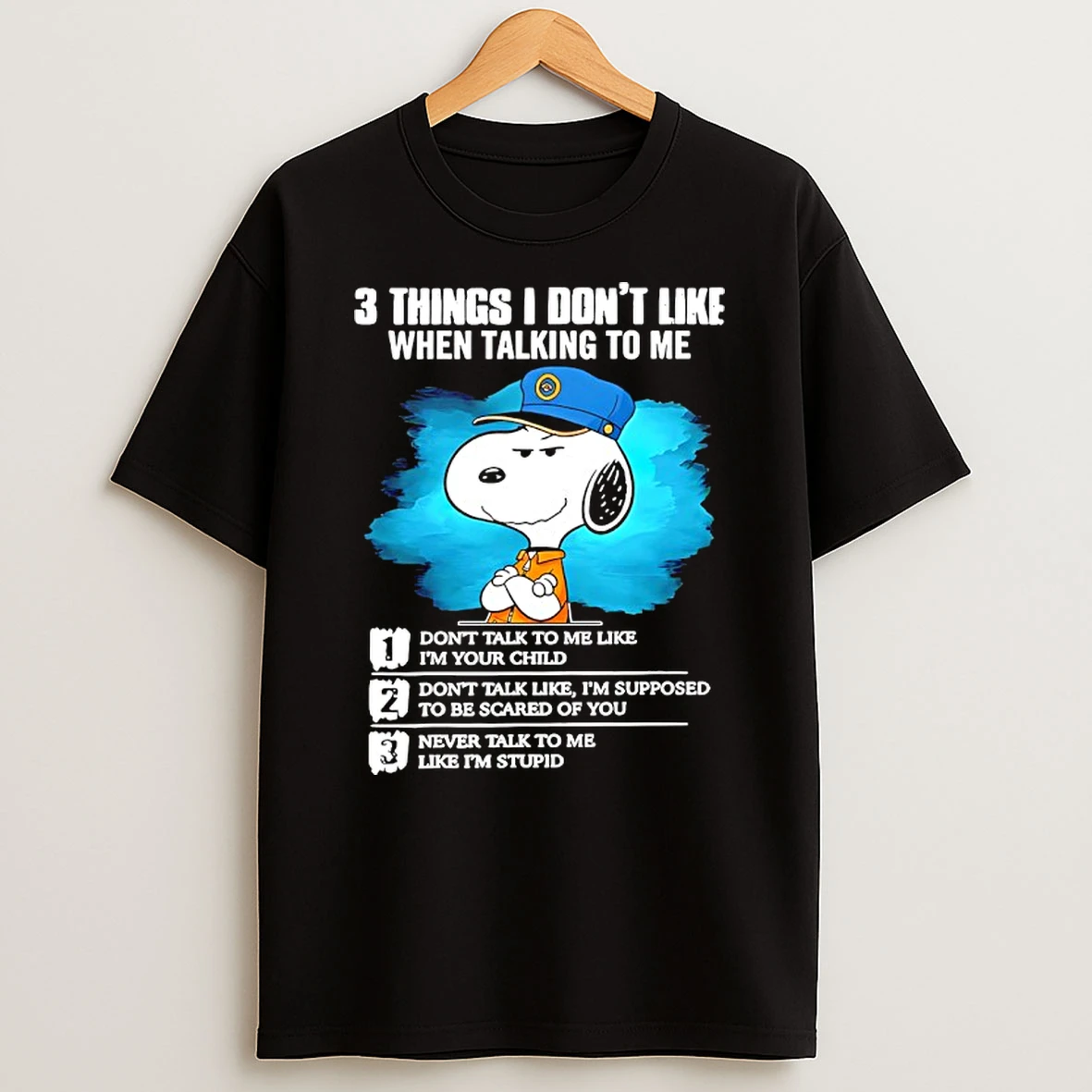 Snoopy Police Officers Cap 3 Things I Dont Like When Talking To Me T Shirt