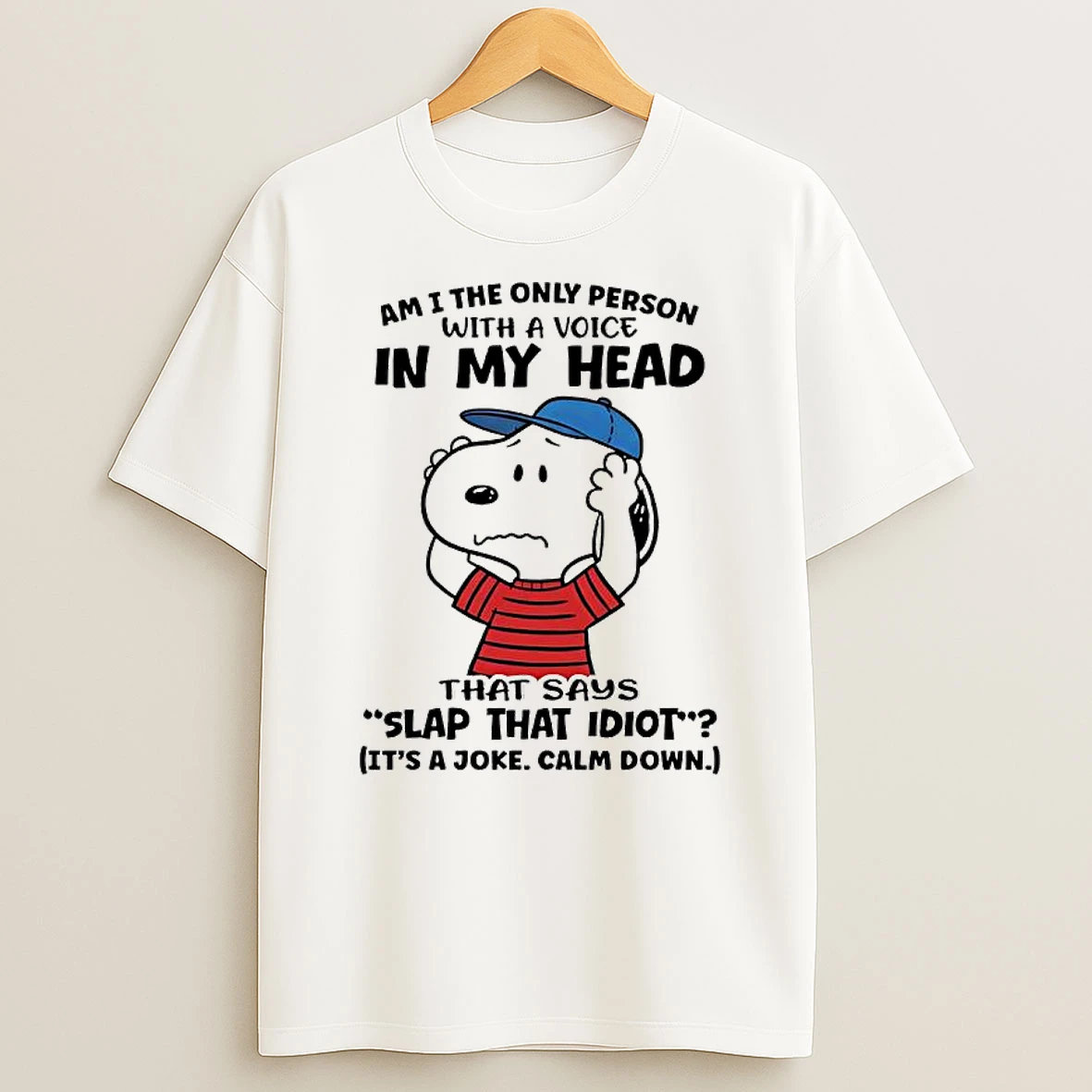 Snoopy That Says Slap That Idiot Its A Joke Calm Down T Shirt