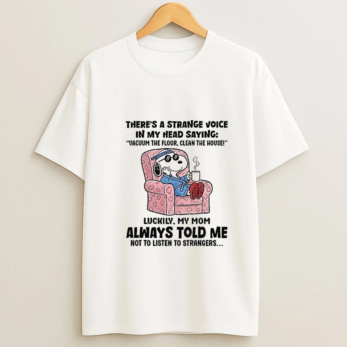 Snoopy Theres A Strange Voice In My Head Saying Vacuum The Floor Clean The House T Shirt